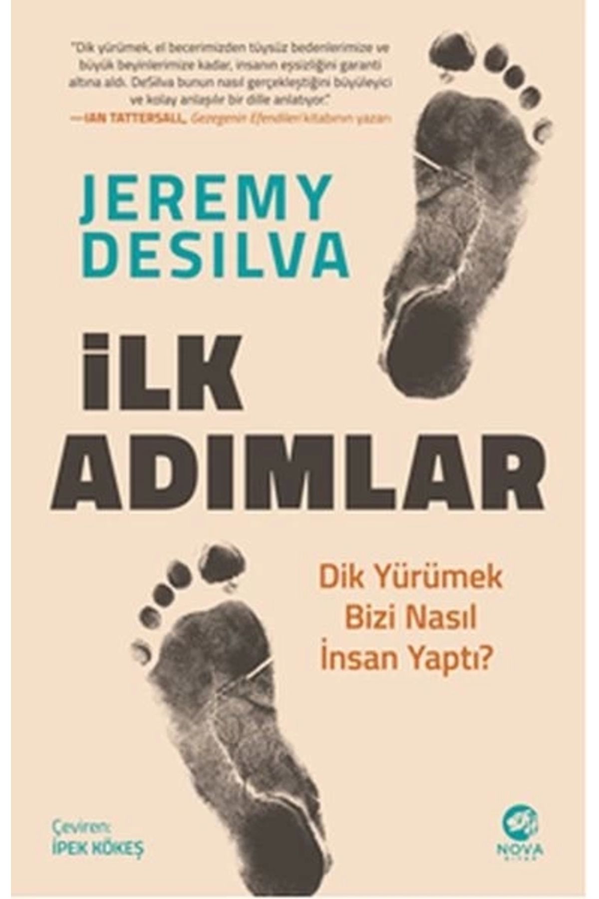 nova kitap İlk Adımlar: Dik Yürümek Bizi Nasıl İnsan Yaptı?