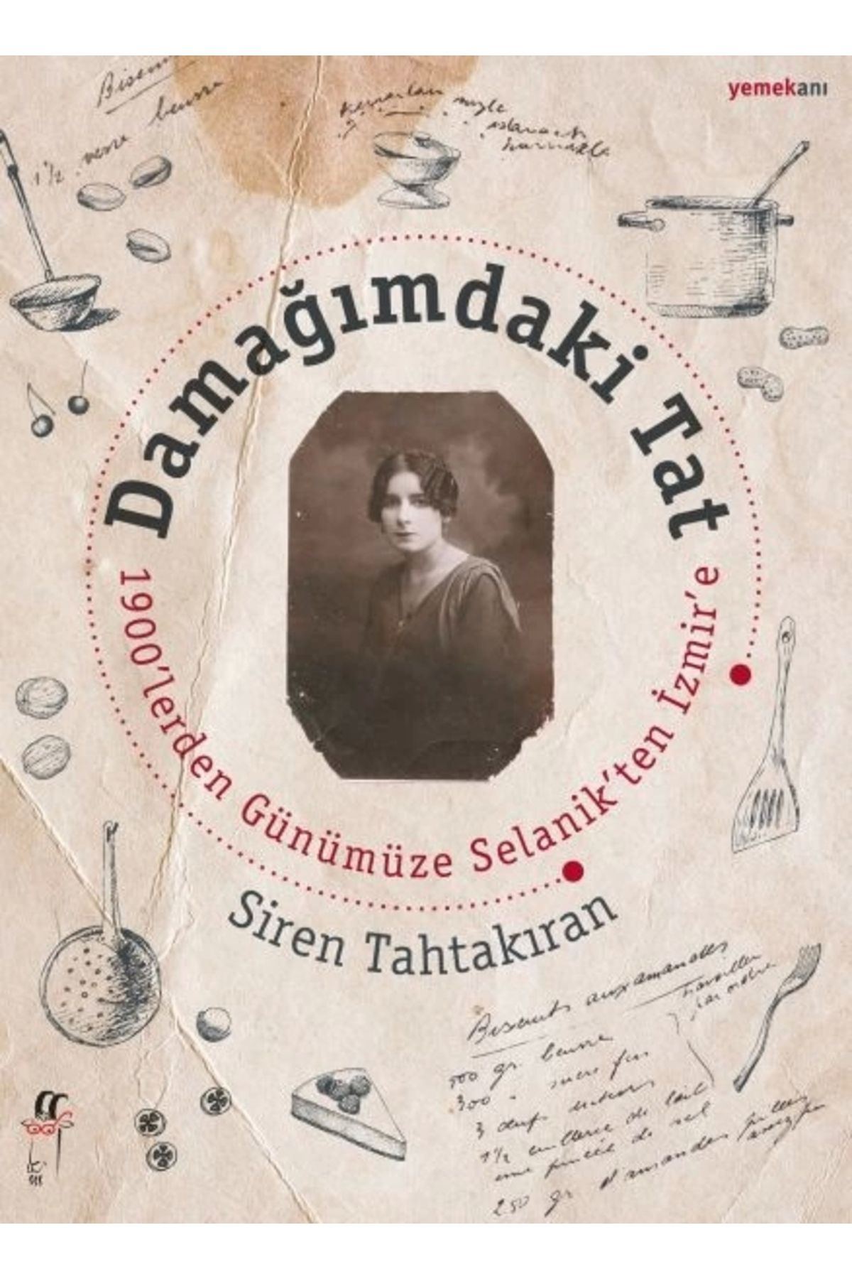 Oğlak Yayınları Damağımdaki Tat 1900'lereden Günümüze Selanik'ten İzmir'e