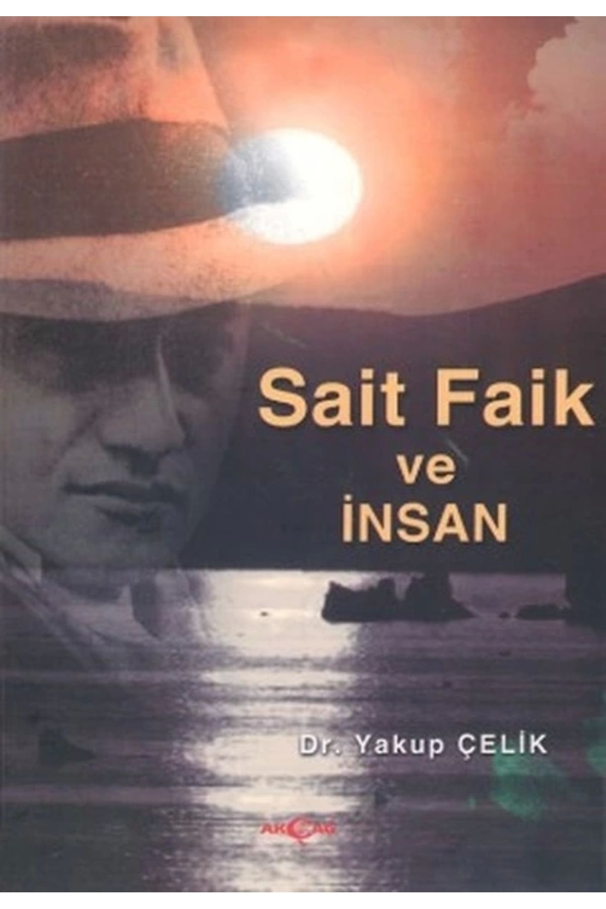 Akçağ Yayınları Sait Faik Ve ınsan