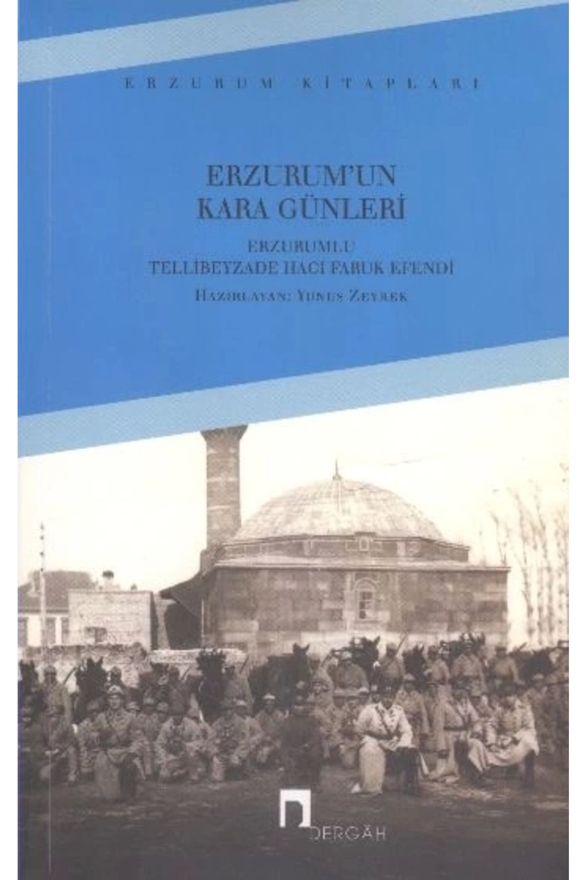 Dergah Yayınları Erzurum'un Kara Günleri