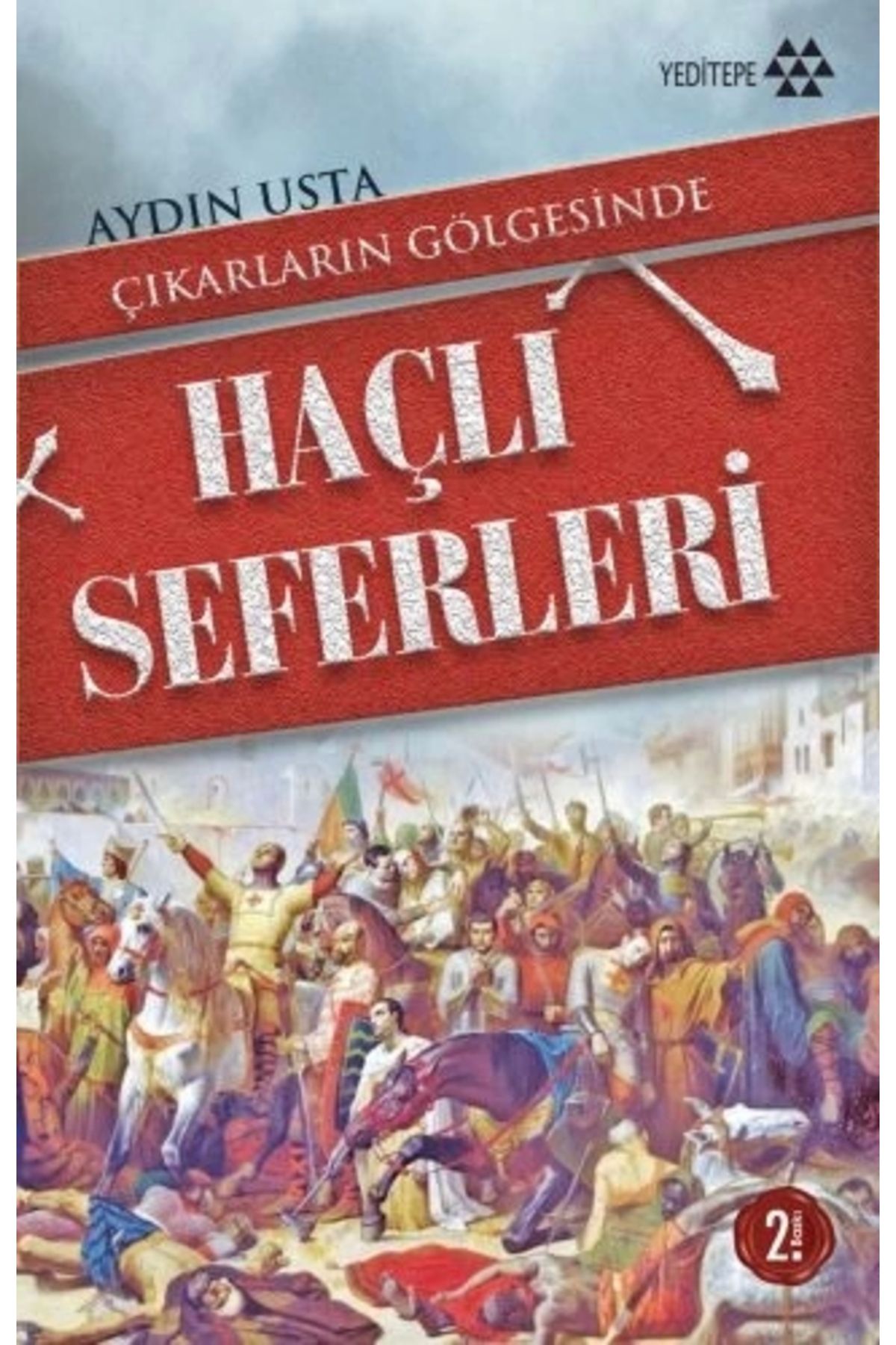 Yeditepe Yayınevi Çıkarların Gölgesinde Haçlı Seferleri