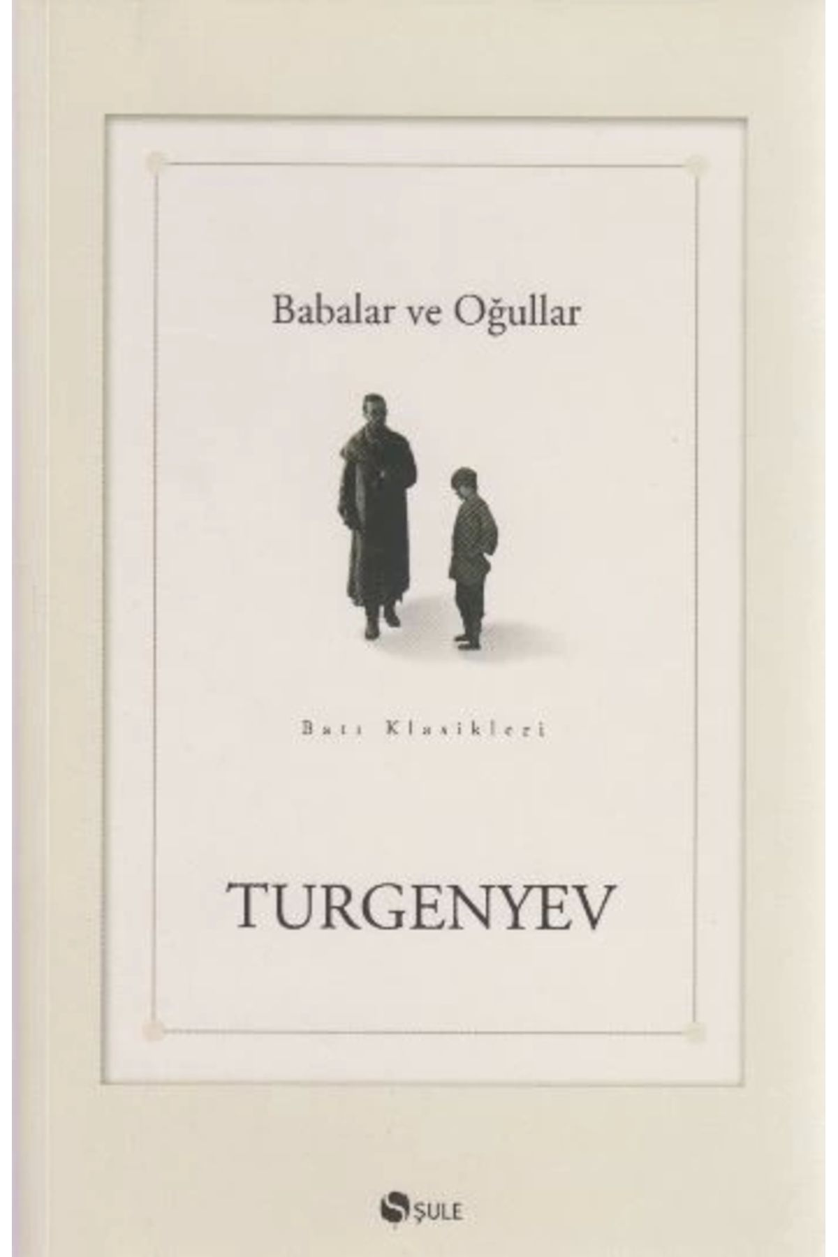 Şule Yayınları Babalar ve Oğullar