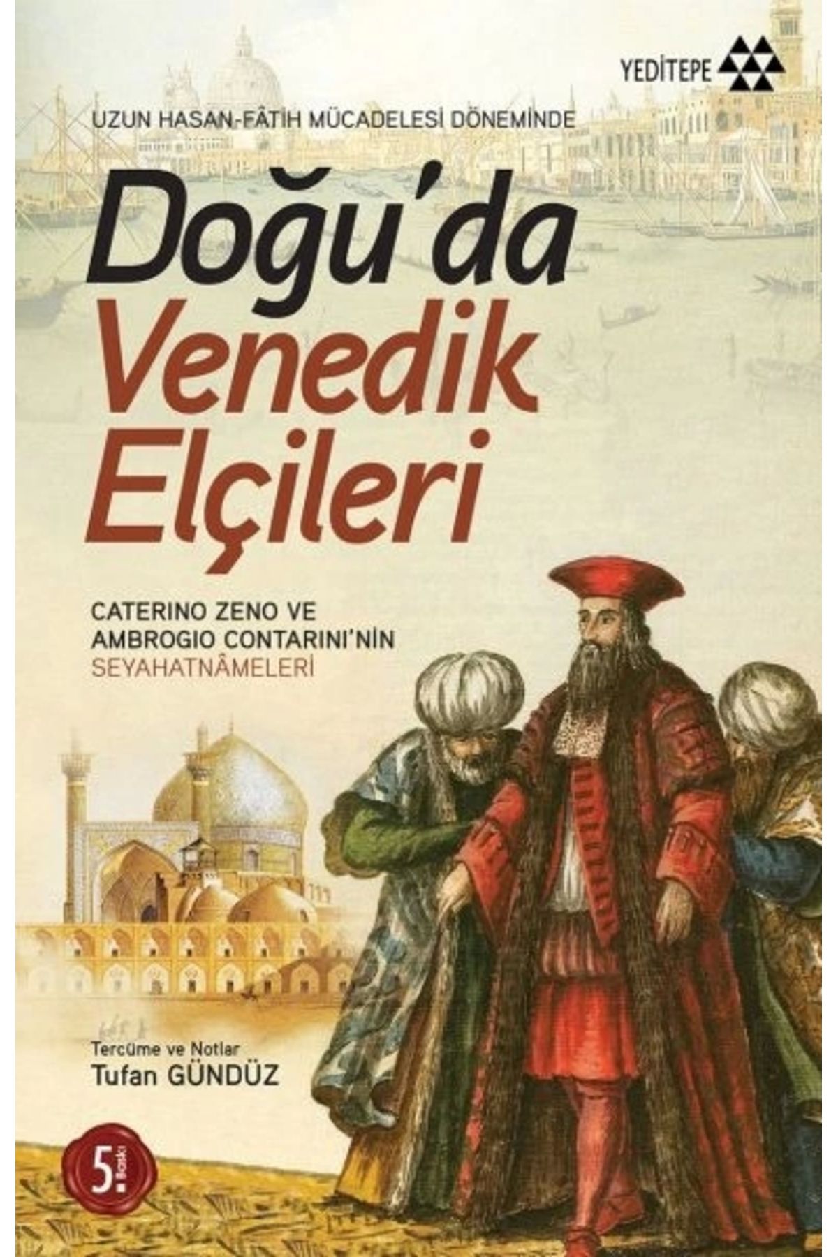 Yeditepe Yayınevi Doğu’da Venedik Elçileri