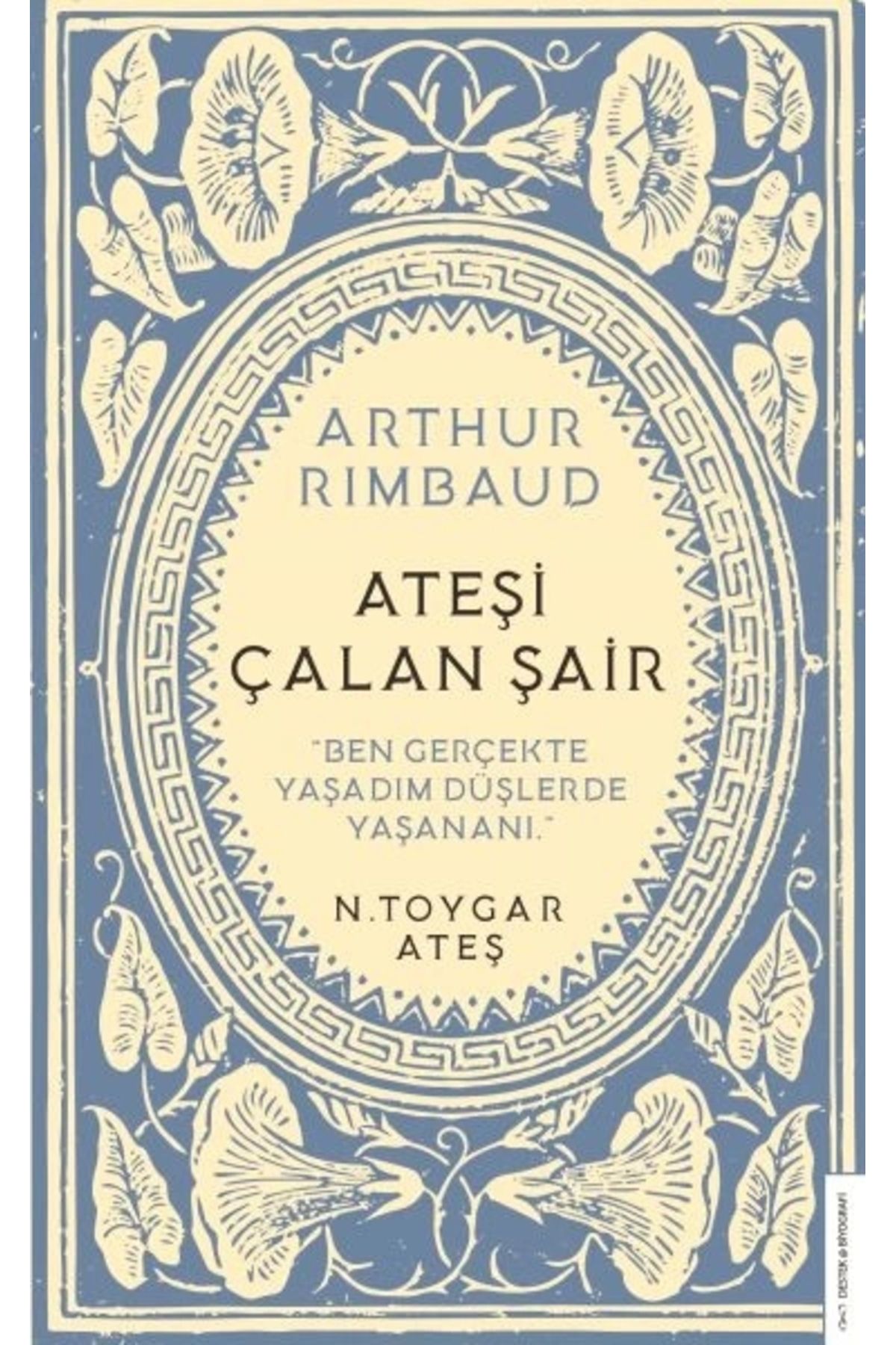 Destek Yayınları Arthur Rimbaud Ateşi Çalan Şair