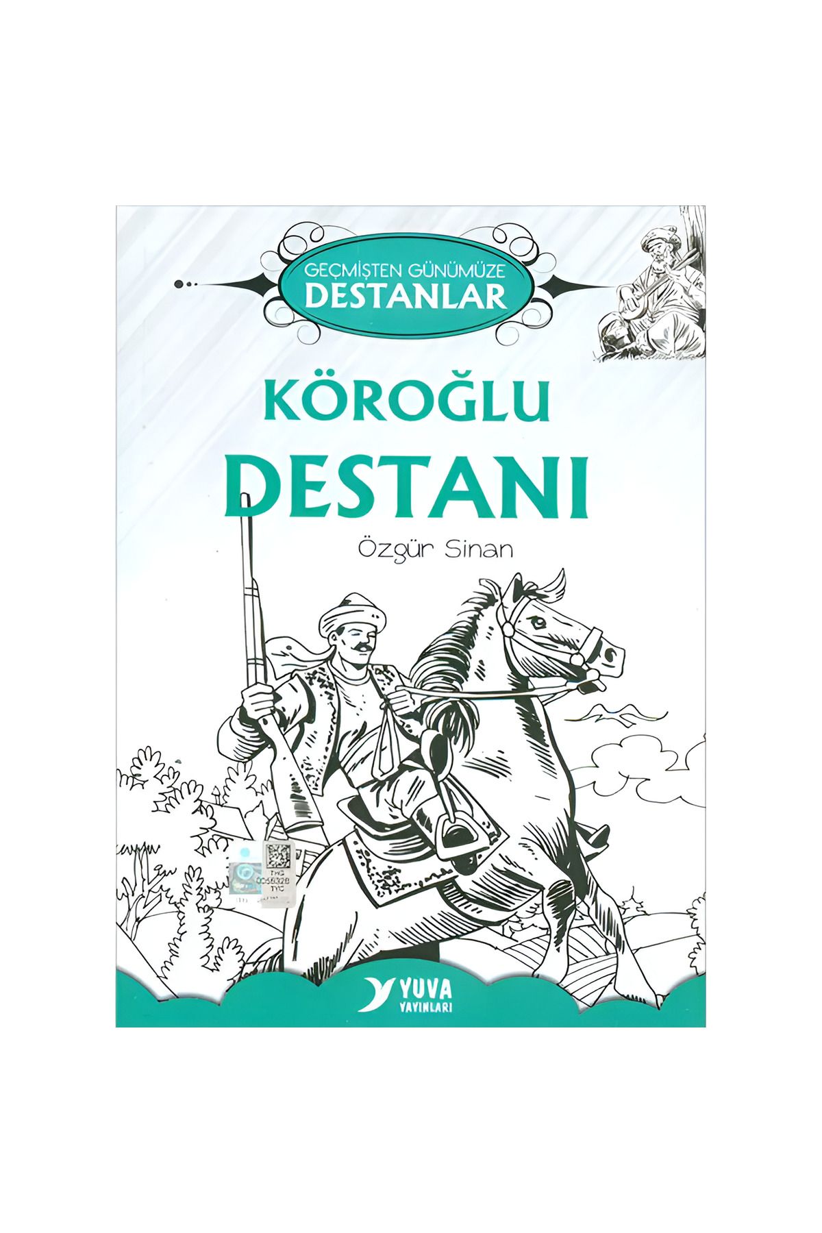 Olympia Yayınları Köroğlu Destanı - Özgür Sinan - Geçmişten Günümüze Destanlar - Yuva Yayınları