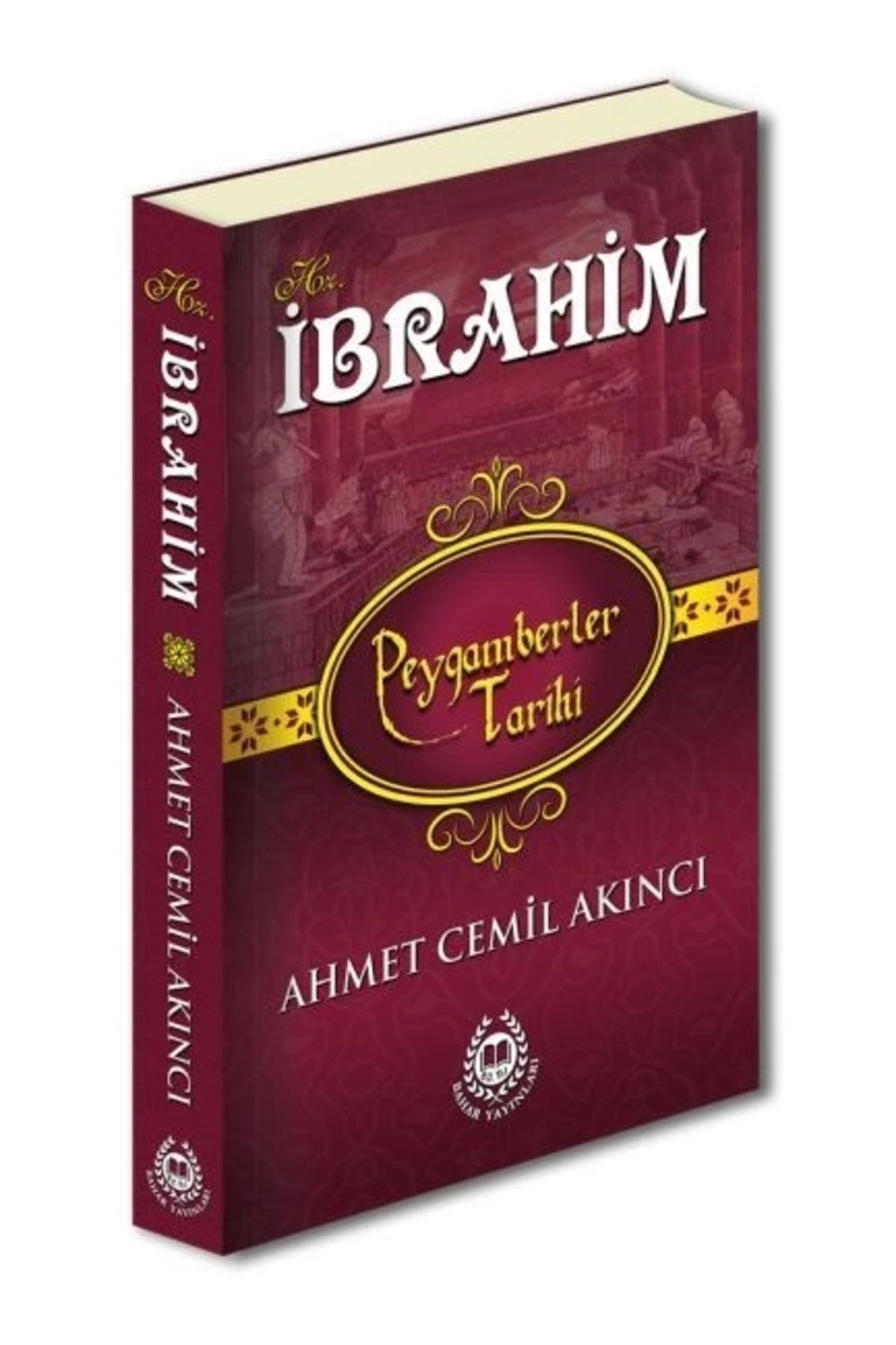 Bahar Yayınları Peygamberler Tarihi - Hz.İbrahim (Ciltli)