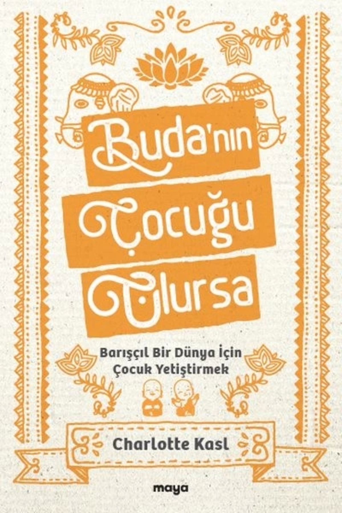 Maya Kitap Buda’nın Çocuğu Olursa