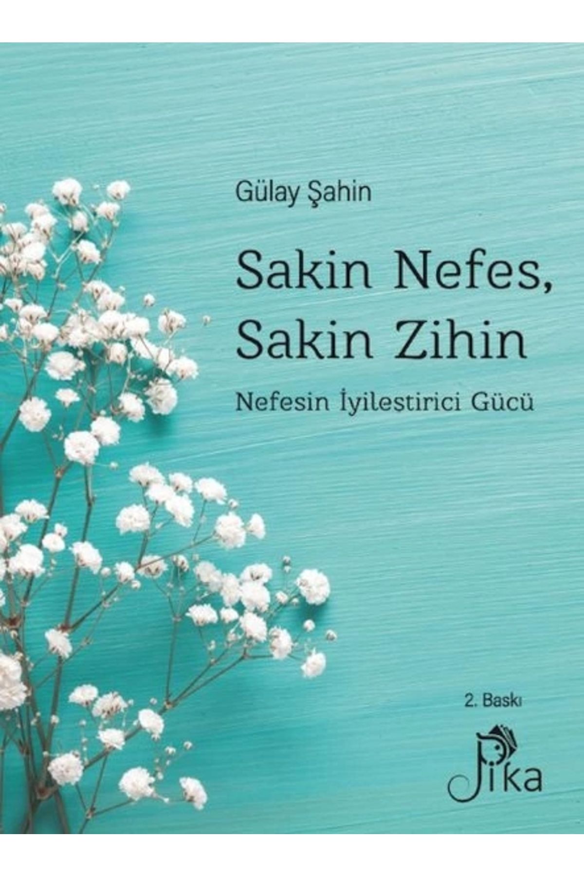 Pika Yayınevi Sakin Nefes, Sakin Zihin - Nefesin İyileştirici Gücü