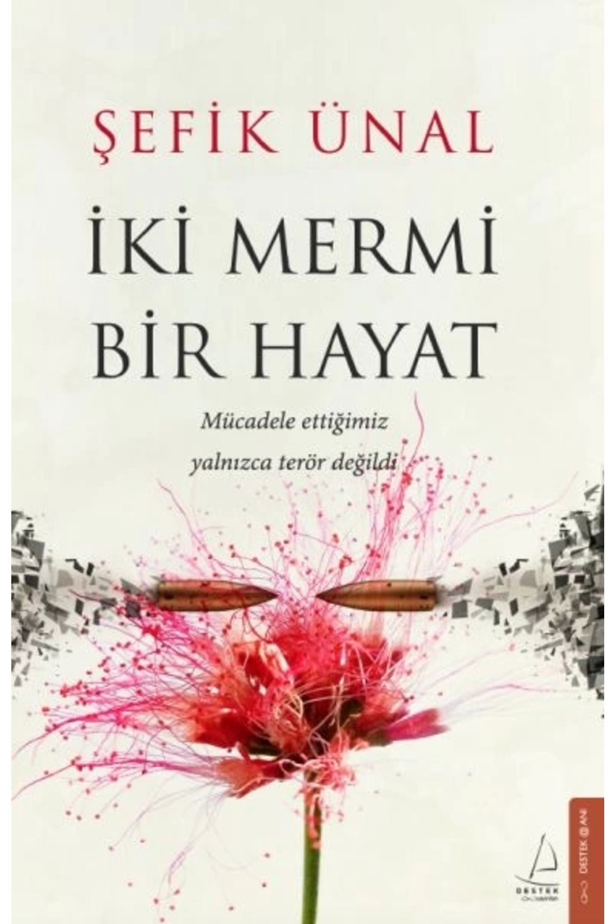 Destek Yayınları İki Mermi Bir Hayat