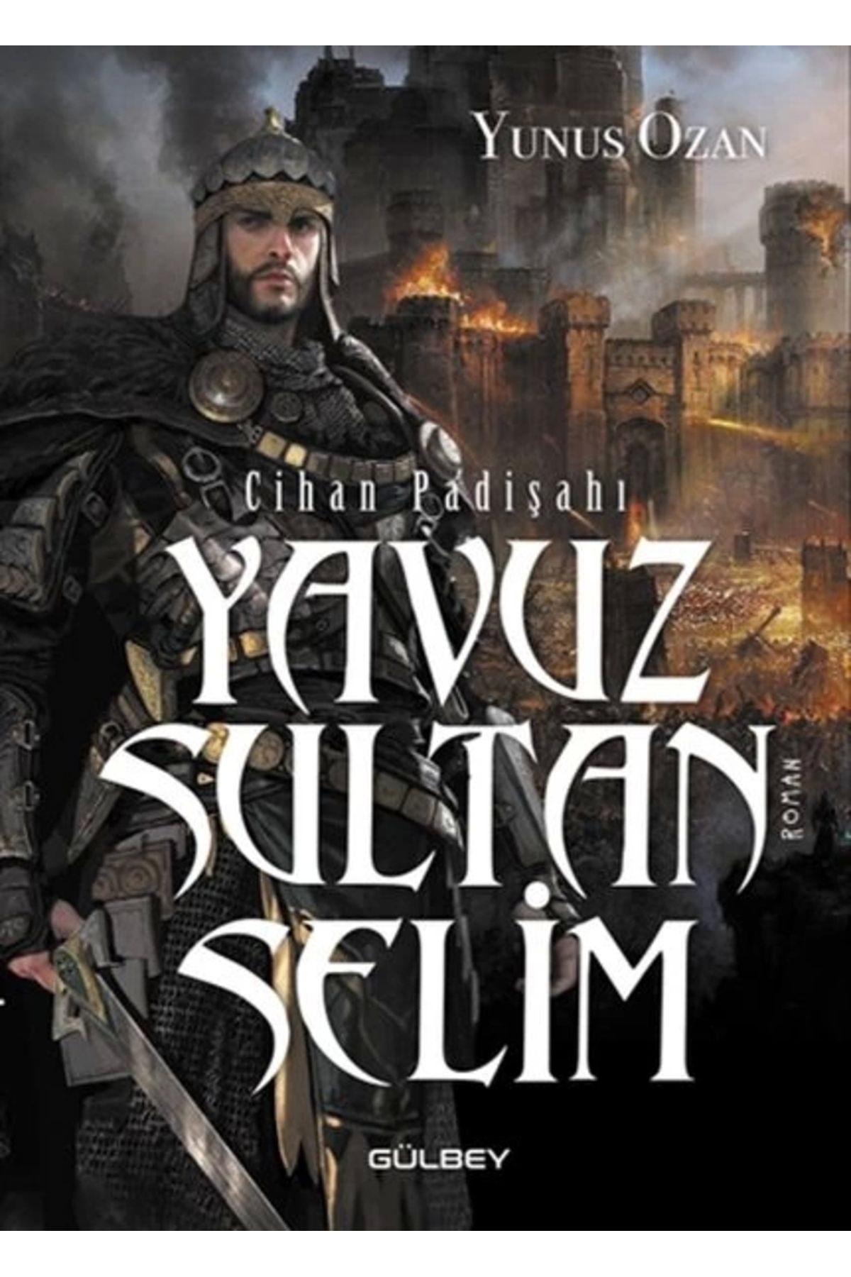 Gülbey Yayınları Cihan Padişahı Yavuz Sultan Selim