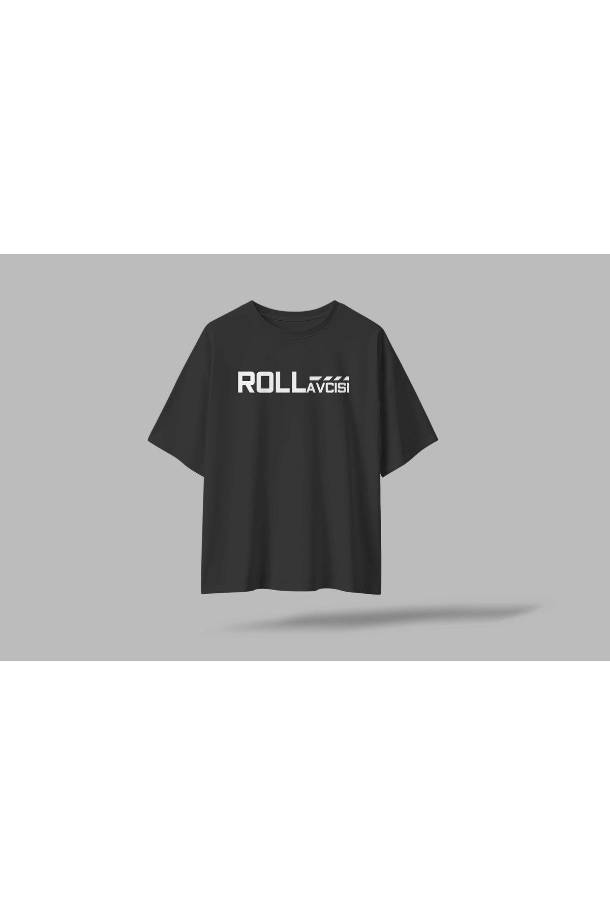 BERİLDEN Roll Avcısı Komik Yazılı Esprili Baskılı Oversize T-Shirt Unisex