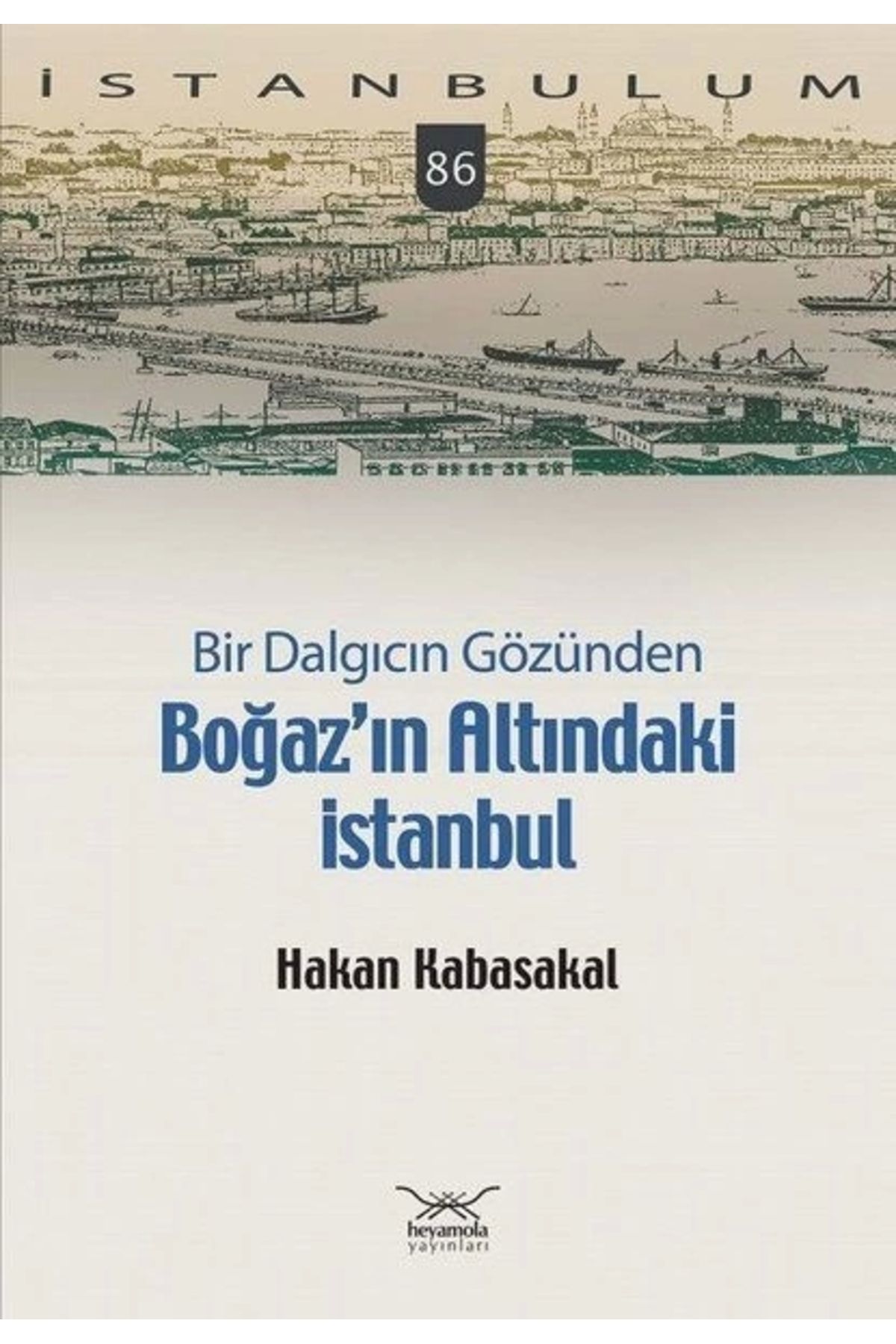 Heyamola Yayınları Bir Dalgıcın Gözünden Boğaz’ın Altındaki İstanbul