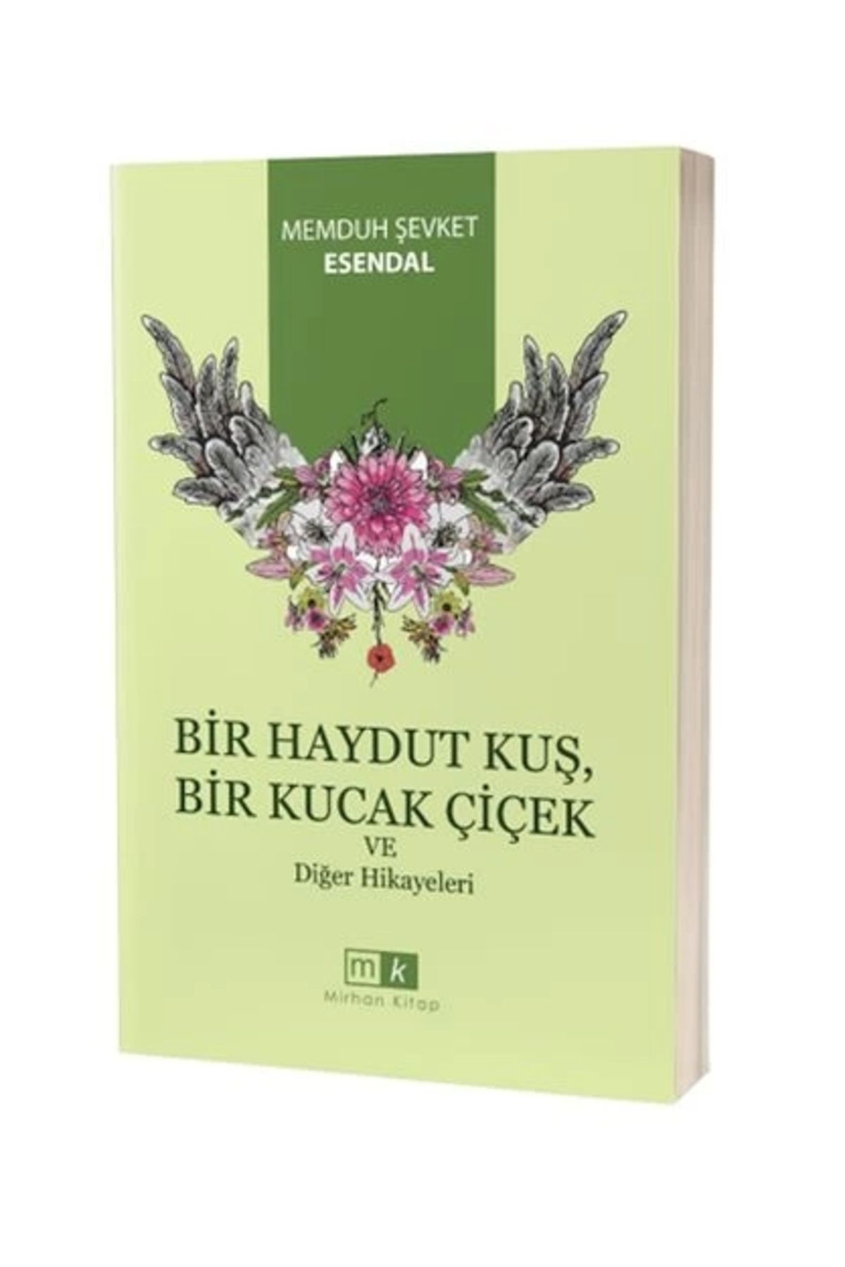 Mirhan Kitap Bir Haydut Kuş, Bir Kucak Çiçek Ve Diğer Hikayeler