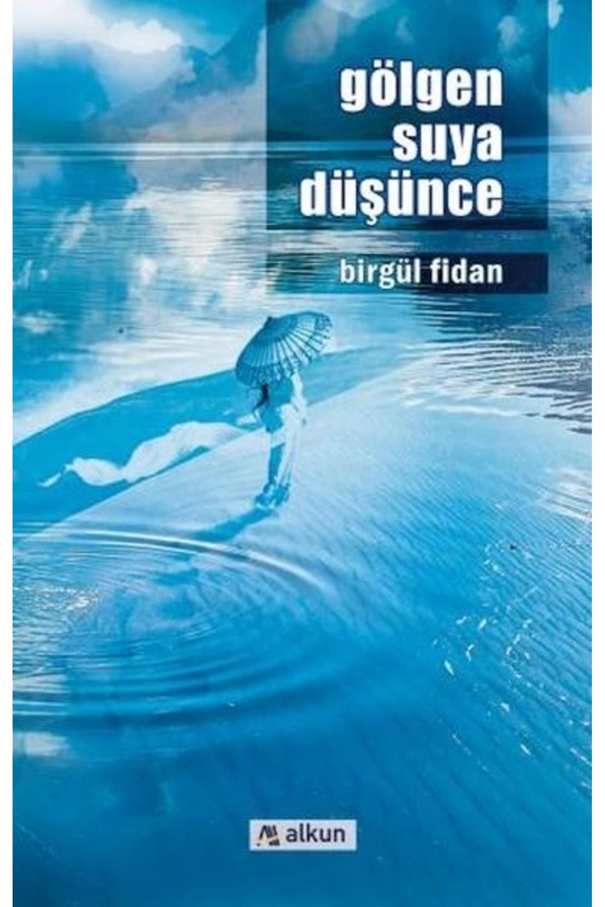 Alkun Kitap Gölgen Suya Düşünce