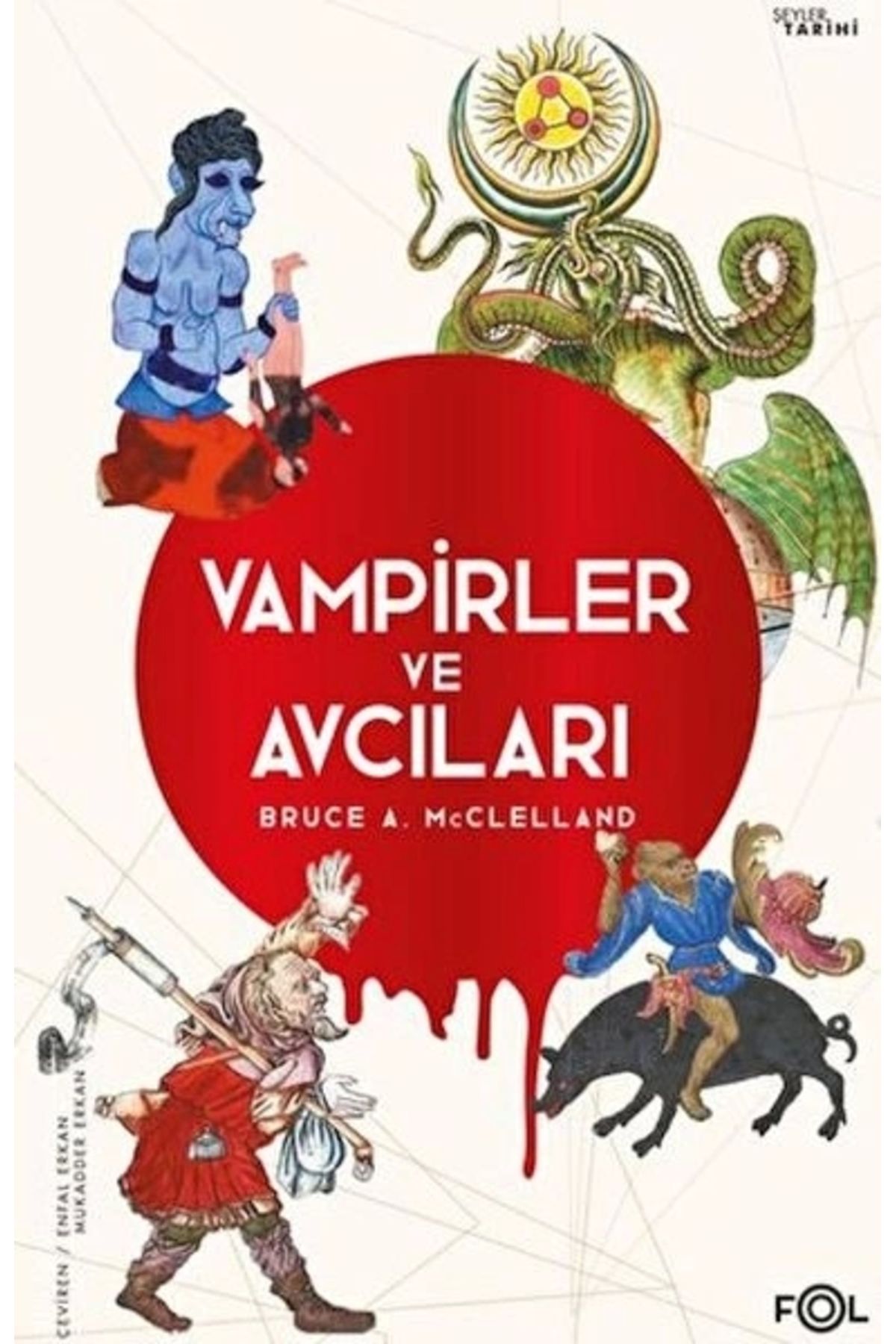 FOL Kitap Vampirler ve Avcıları – Ölüyü Öldürmenin Kültürel Tarihi