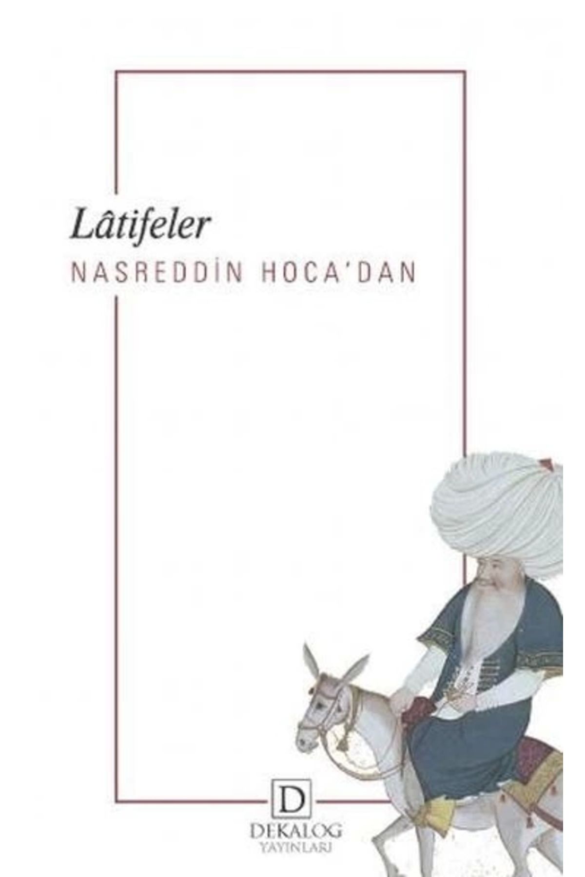 Dekalog Yayınları Nasreddin Hoca’Dan Lâtifeler