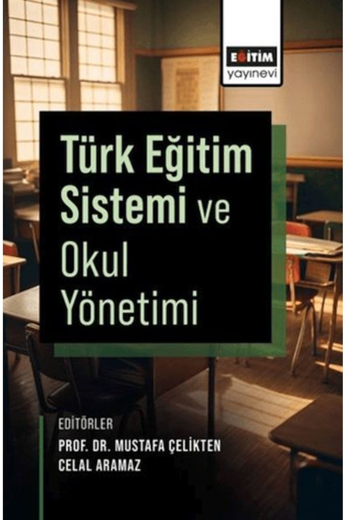 Eğitim Yayınevi Türk Eğitim Sistemi ve Okul Yönetimi