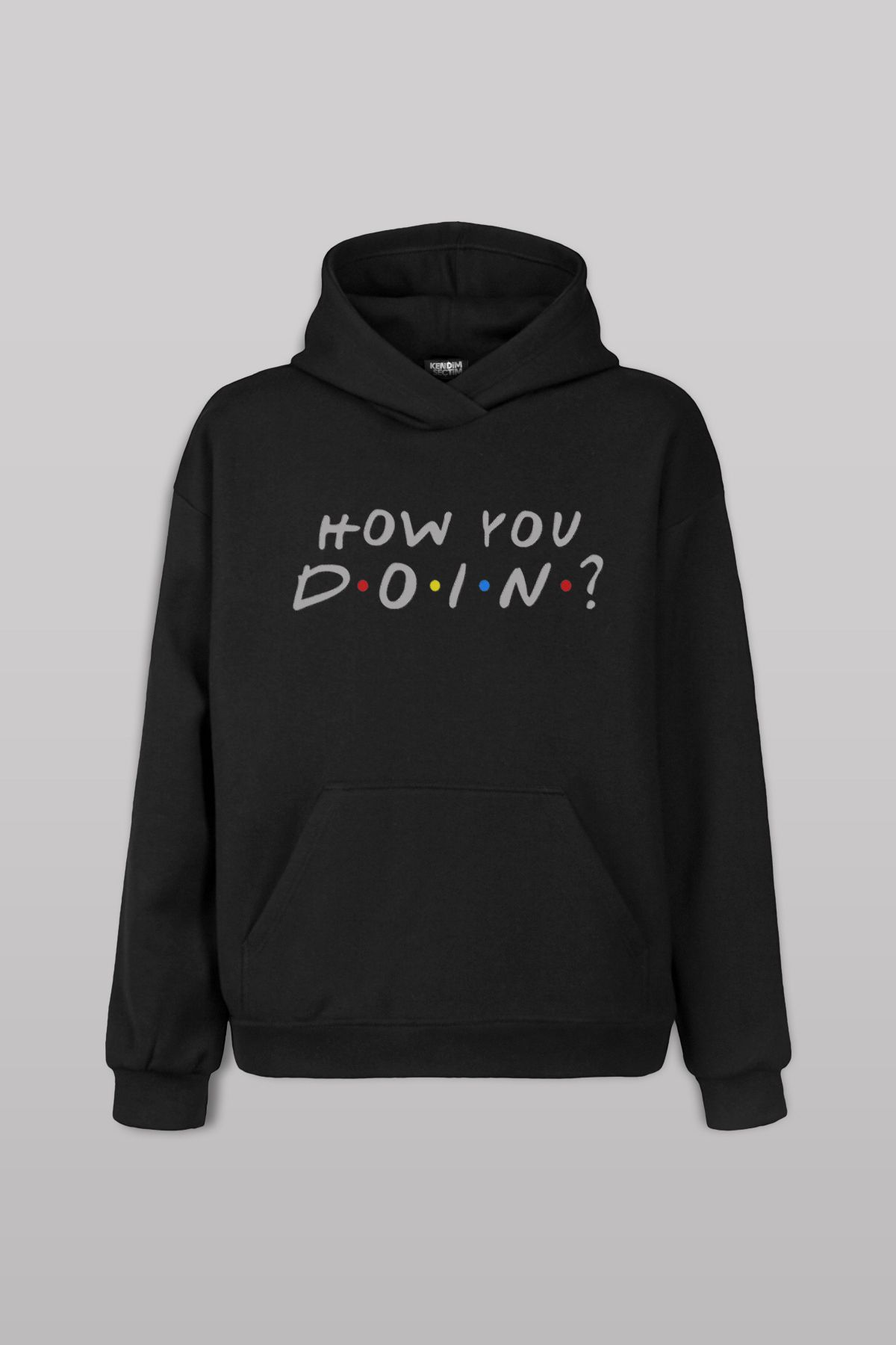 Kendim Seçtim How You Do In Naber Ön Baskılı Sweatshirt Unisex Kapüşonlu Hoodie