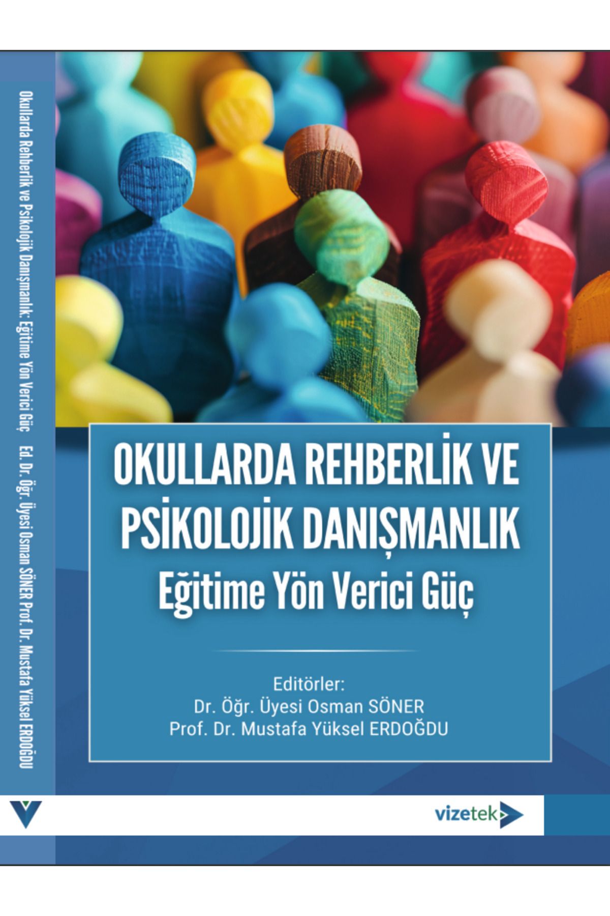 Vizetek Yayıncılık Okullarda Rehberlik ve Psikolojik Danışmanlık:Eğitime Yön Verici Güç