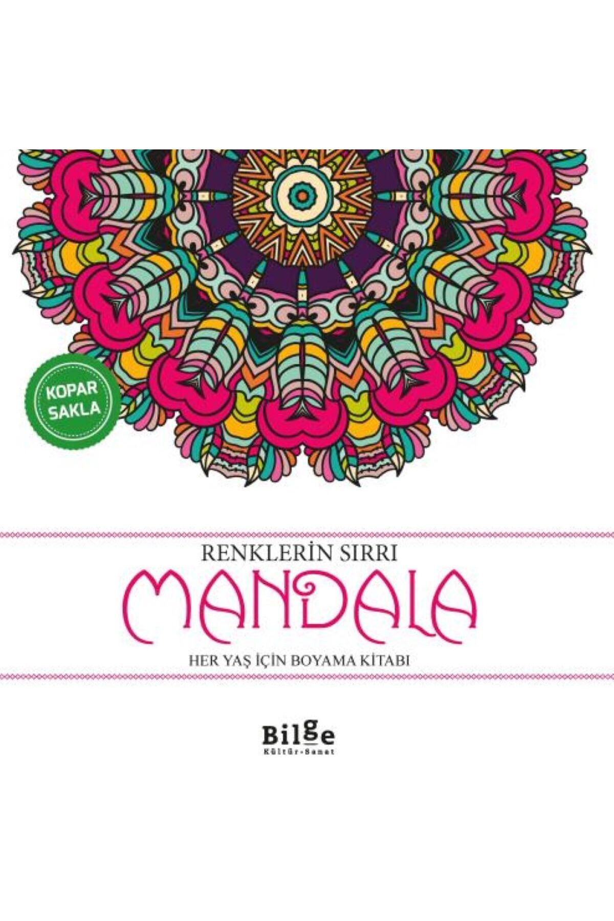 Bilge Kültür Sanat Renklerin Sırrı-Mandala , Her Yaş İçin Boyama Kitabı