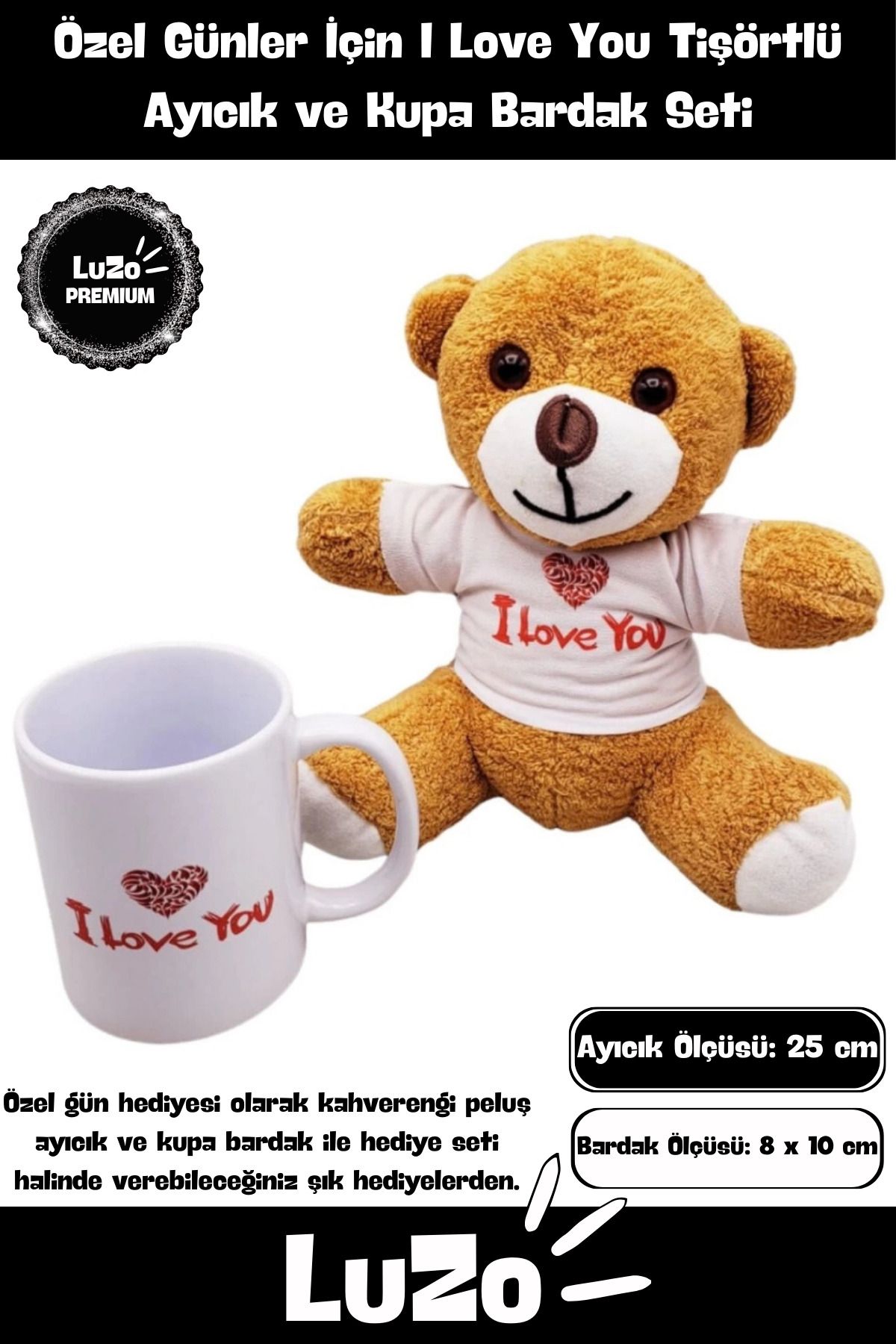 LuZo Premium Seri Dosta Sevgiliye Flörte Kardeşe Eşe I Love You Baskılı Tişörtlü Ayıcık Kupa Hediye Seti