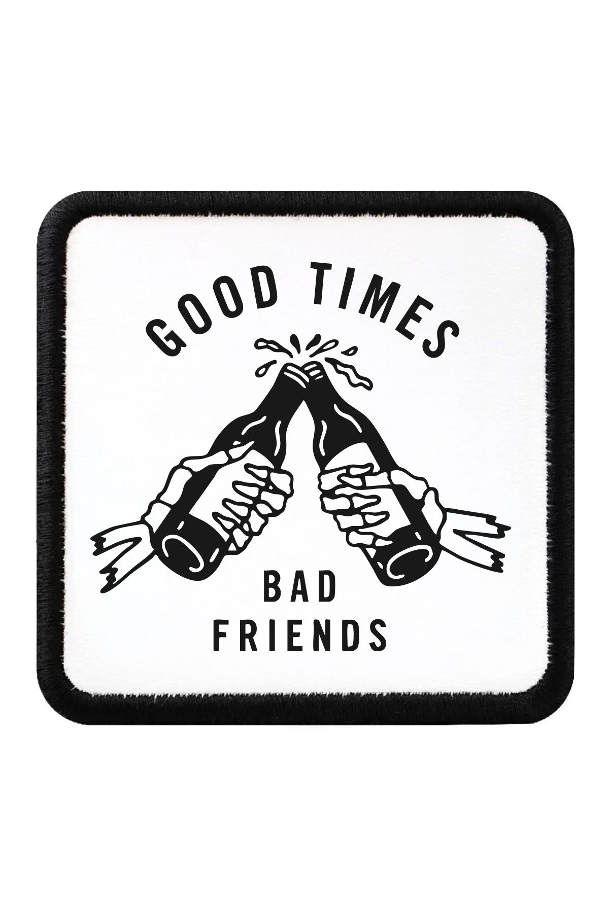 CraftID Good Times Bad Friends Tasarımlı Değiştirilebilir Beyaz Patch