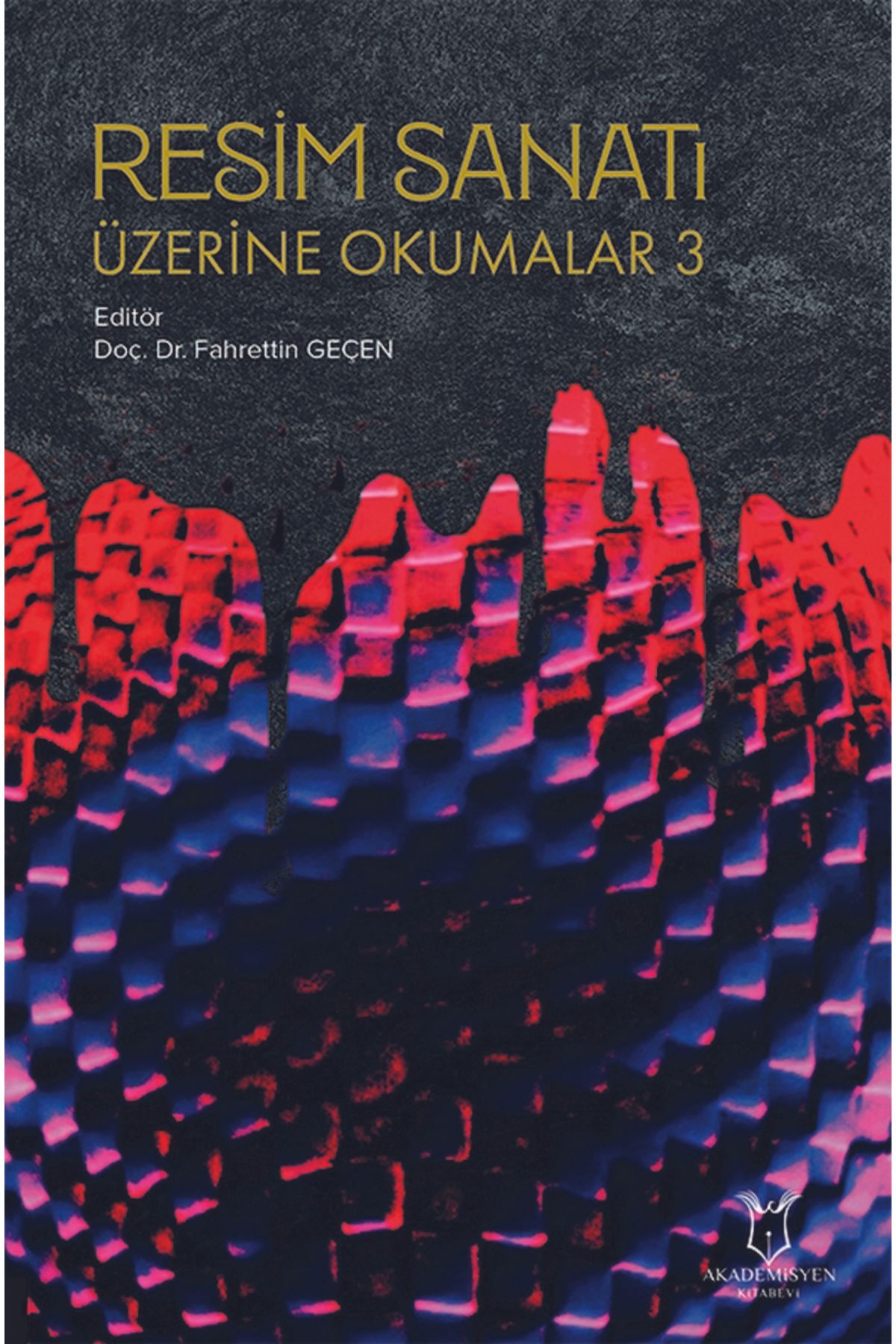 Akademisyen Kitabevi Resim Sanatı Üzerine Okumalar 3