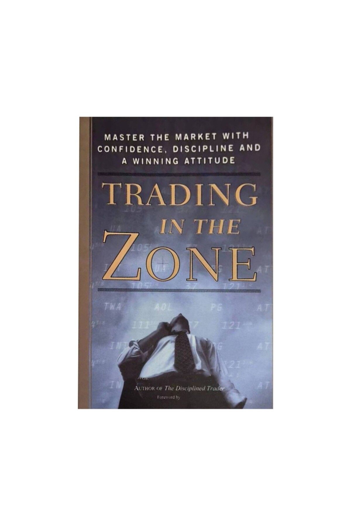Choice-Trading In The Zone By Mark Douglas Master The Market With Confidence Discipline And A Winning At... 3