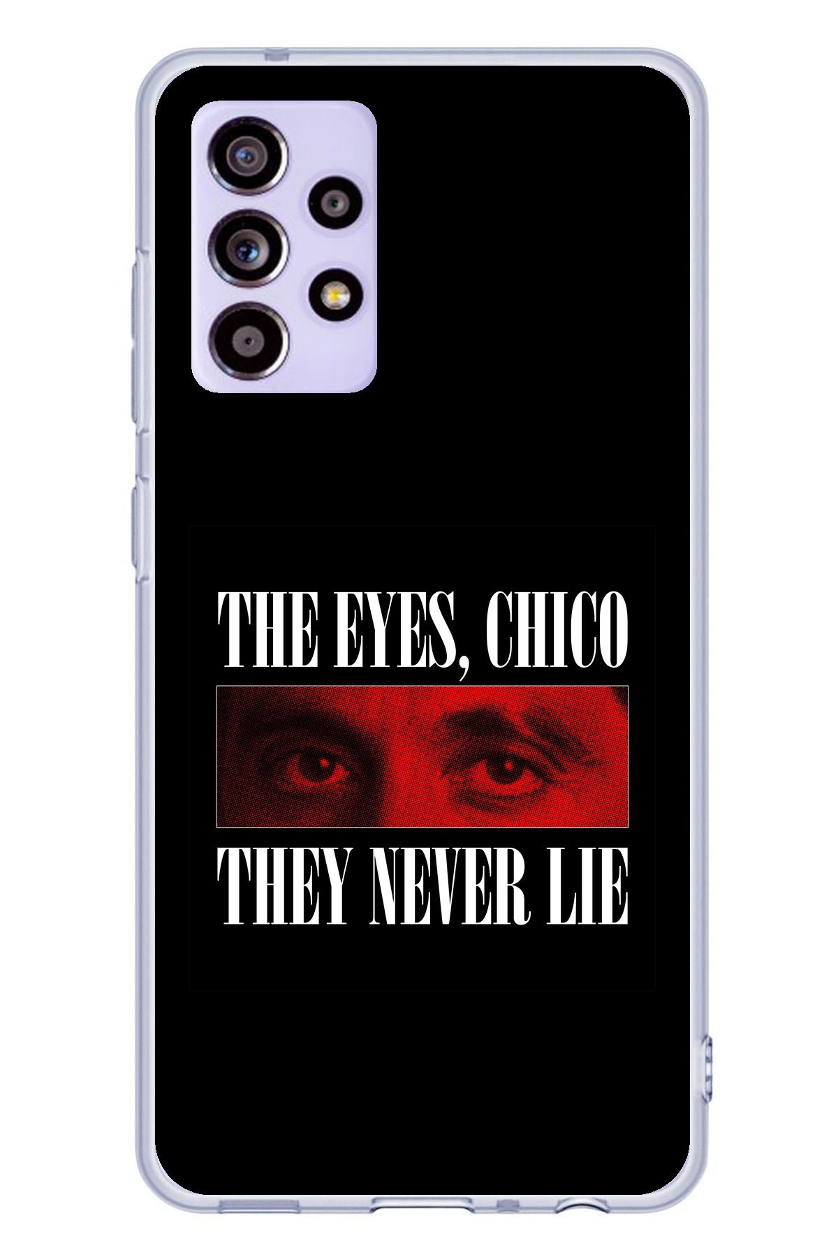TechTree SAMSUNG Galaxy A52 / A52S Uyumlu the eyes chico they never lie Tasarımlı Şeffaf Silikon Kılıf