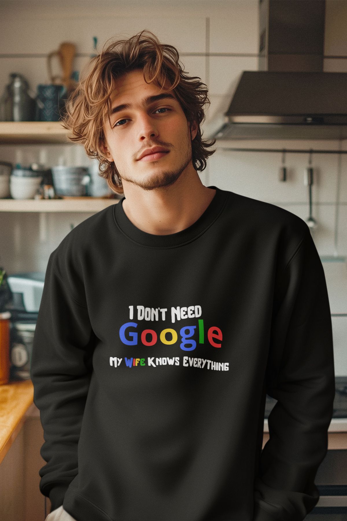 qoeuyl boutique I Dont Need Google My Wife Knows Everything Baskılı Hediyelik %100 Pamuklu Bisiklet Yaka Sweatshirt