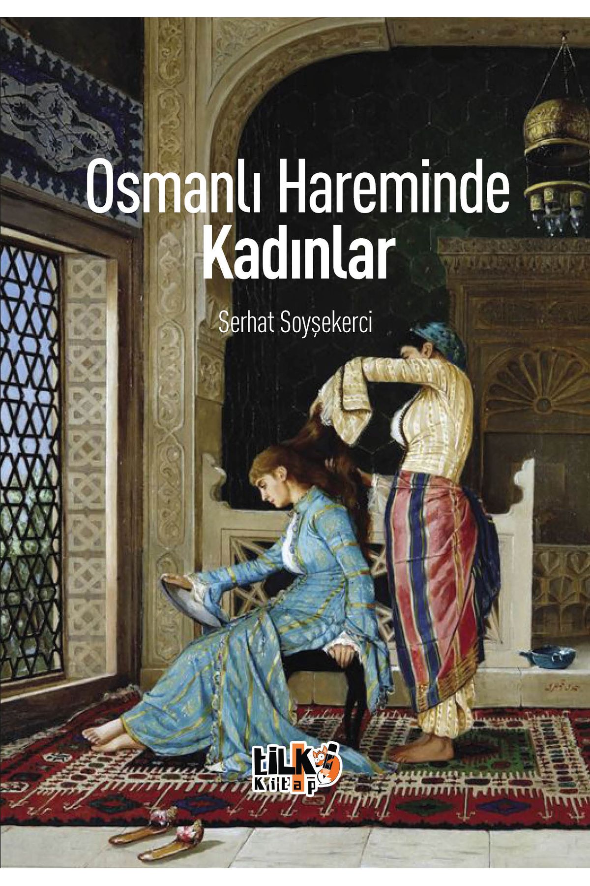 Tilki Kitap Osmanlı Hareminde Kadınlar