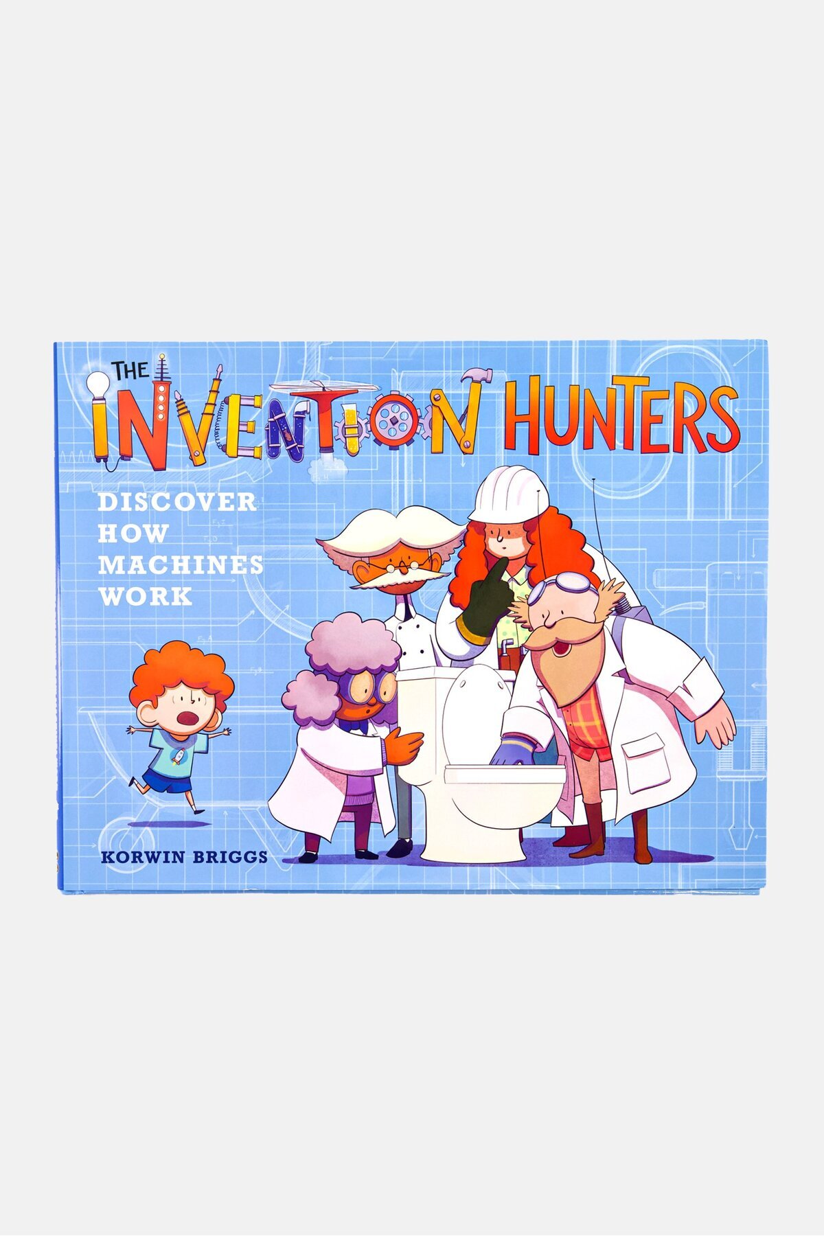 Korwin Briggs-The Invention Hunters Discover How Machine Work, Blue Combo 1