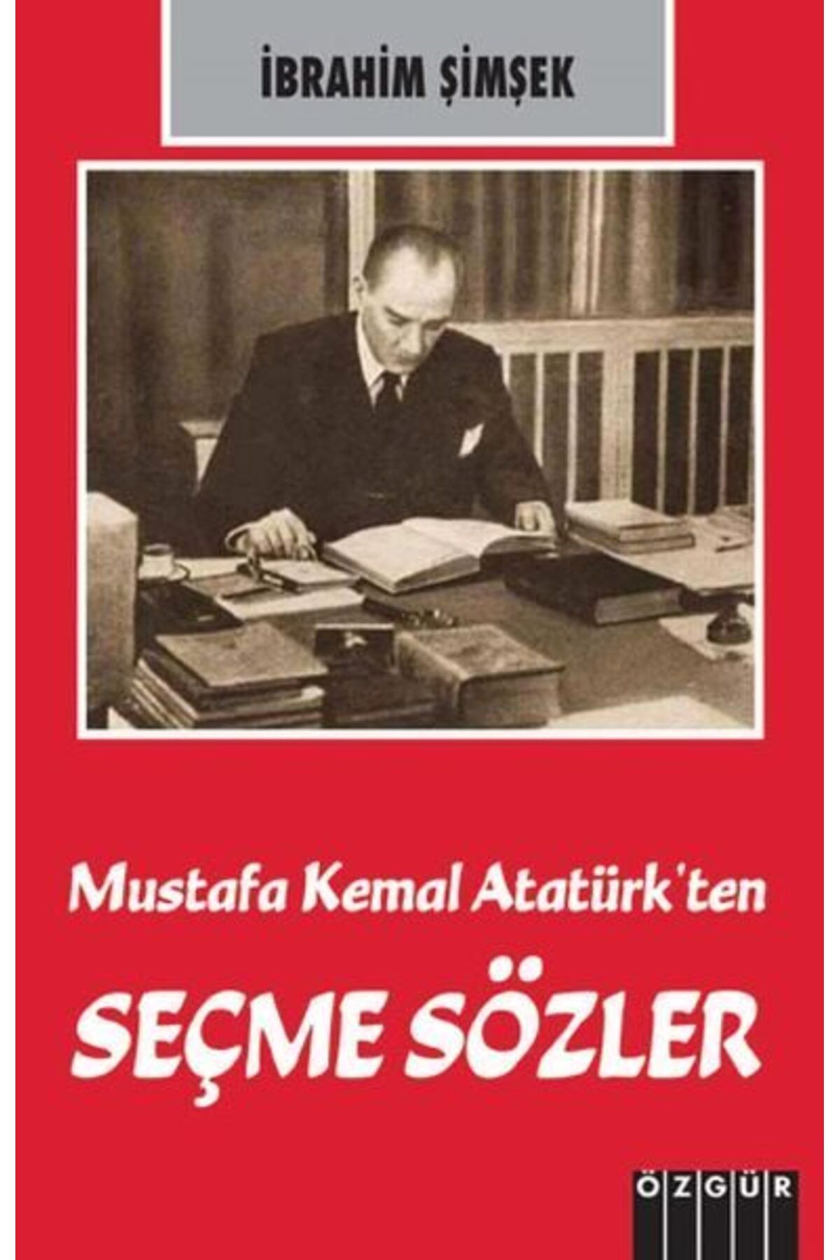 Özgür Yayınları Mustafa Kemal Atatürkten Seçme Sözler