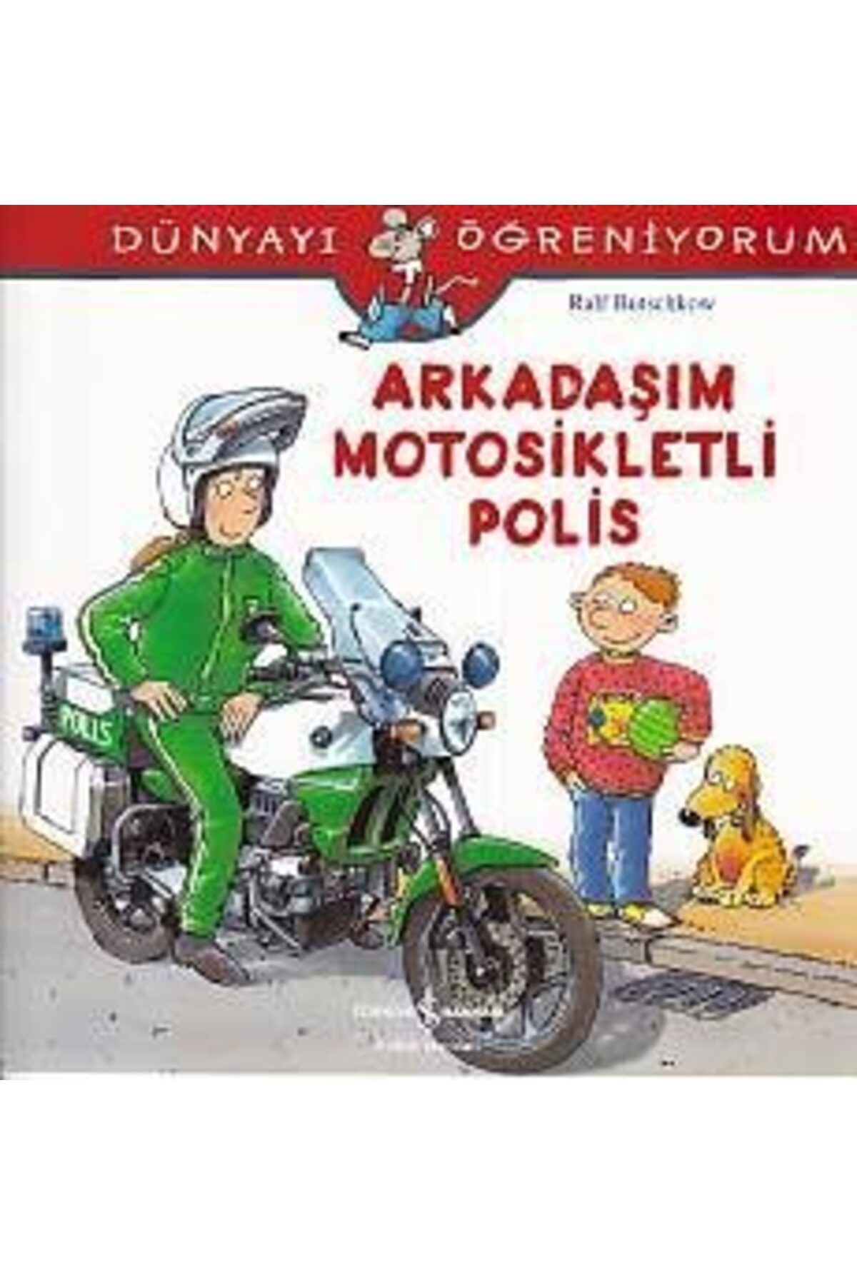 Destek Yayınları Dünyayı Öğreniyorum Arkadaşım Motorsikletli Polis
