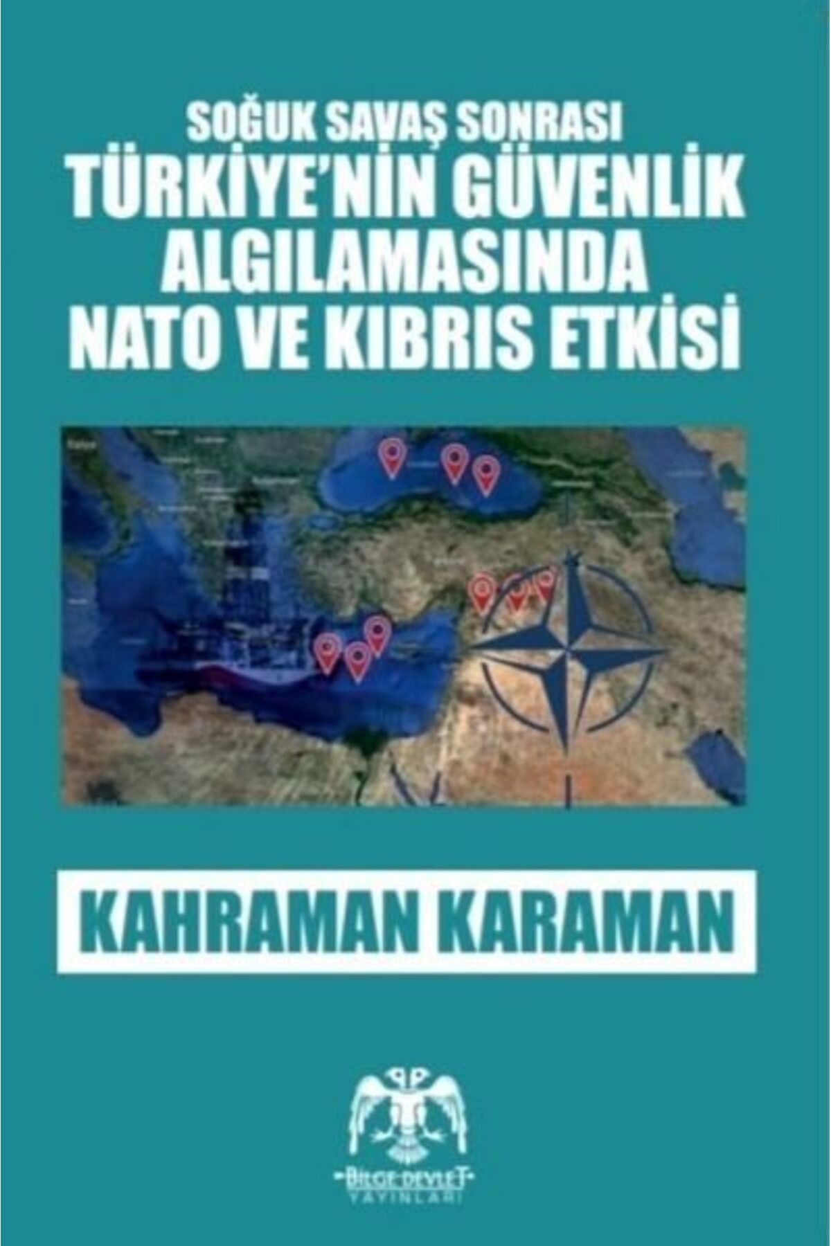 Bilgesu Yayıncılık Soğuk Savaş Sonrası Türkiyenin Güvenlik Algılamasında Nato ve Kıbrıs Etkisi
