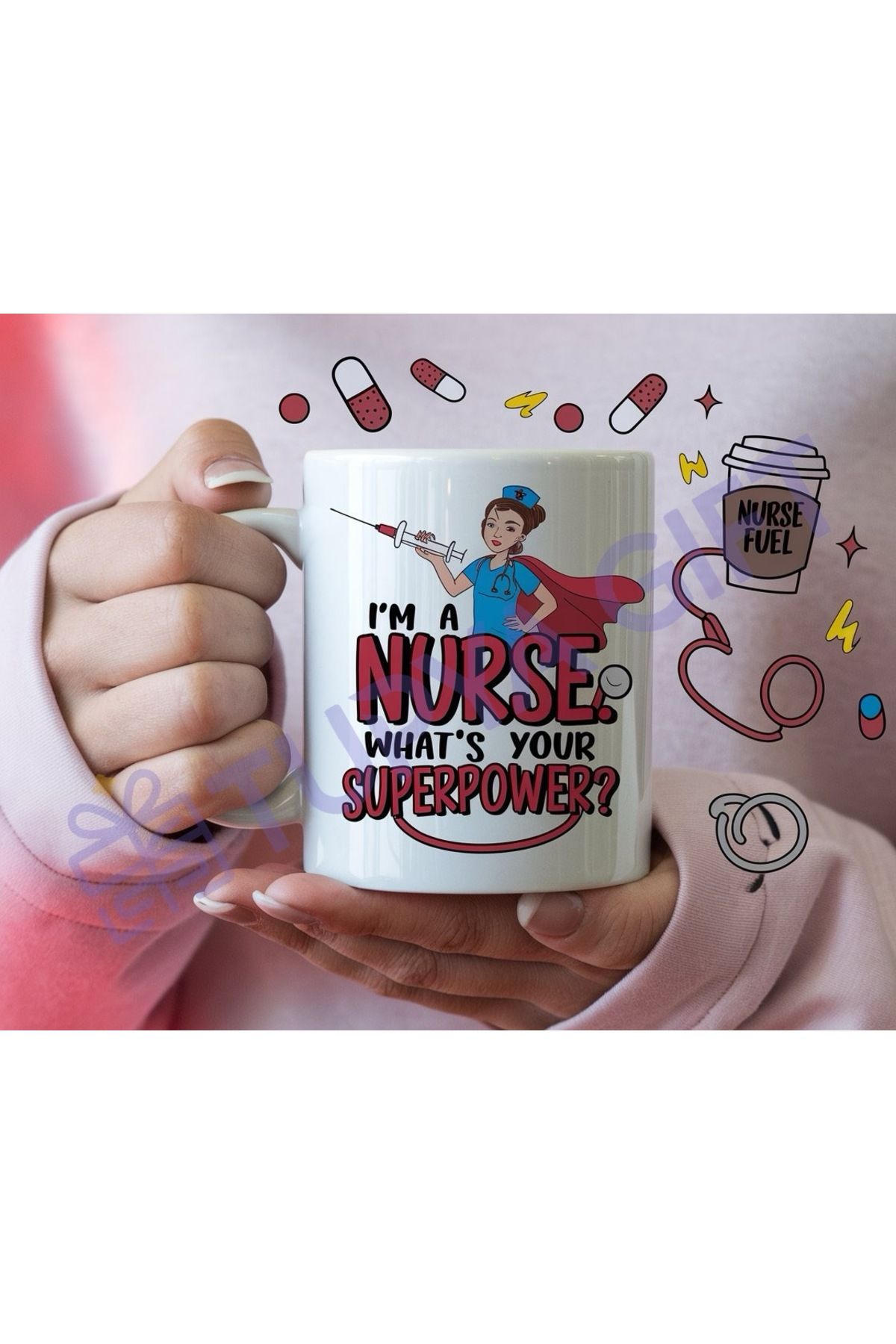 Tupya Gift "I'm a Nurse. What's Your Superpower?" Hemşire Temalı Eğlenceli Kupa