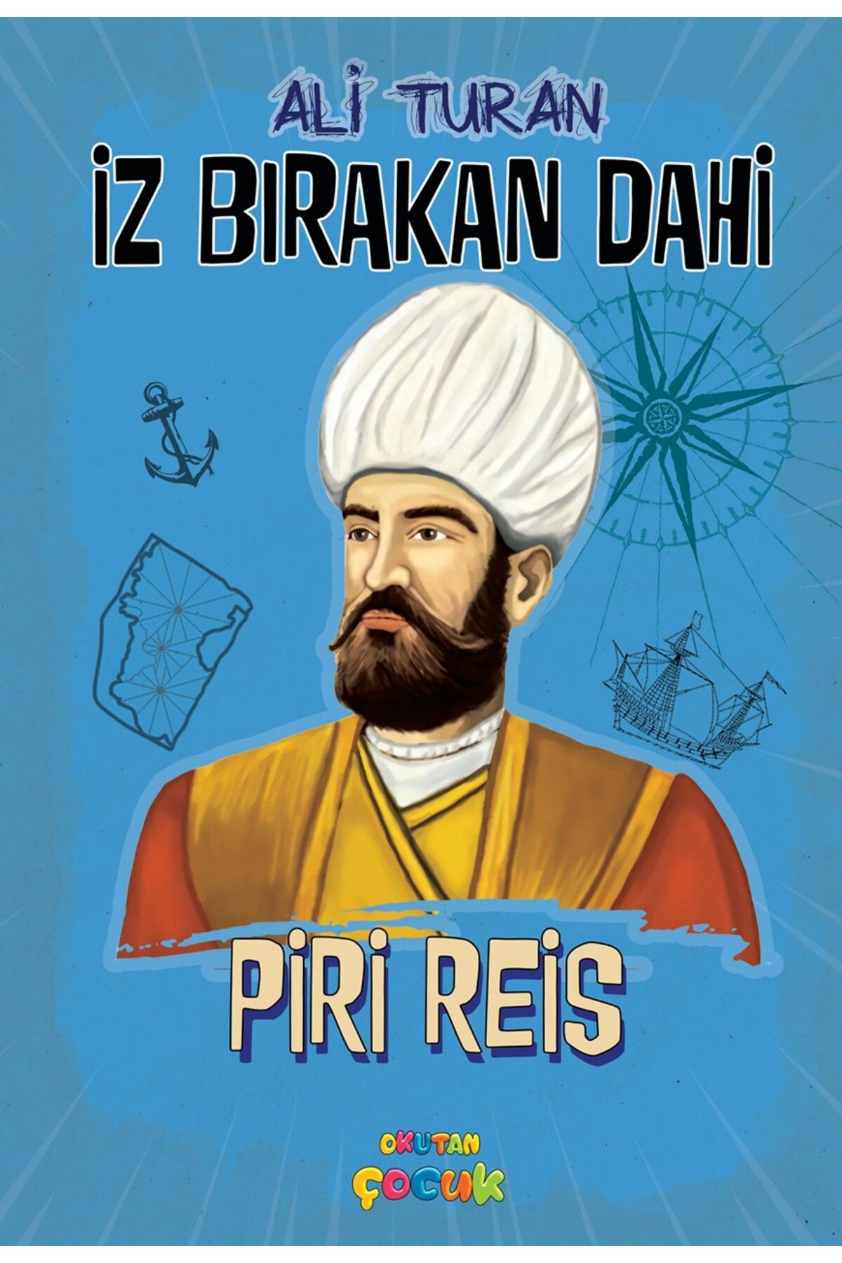 Okutan Çocuk Piri Reis - İz Bırakan Dahi