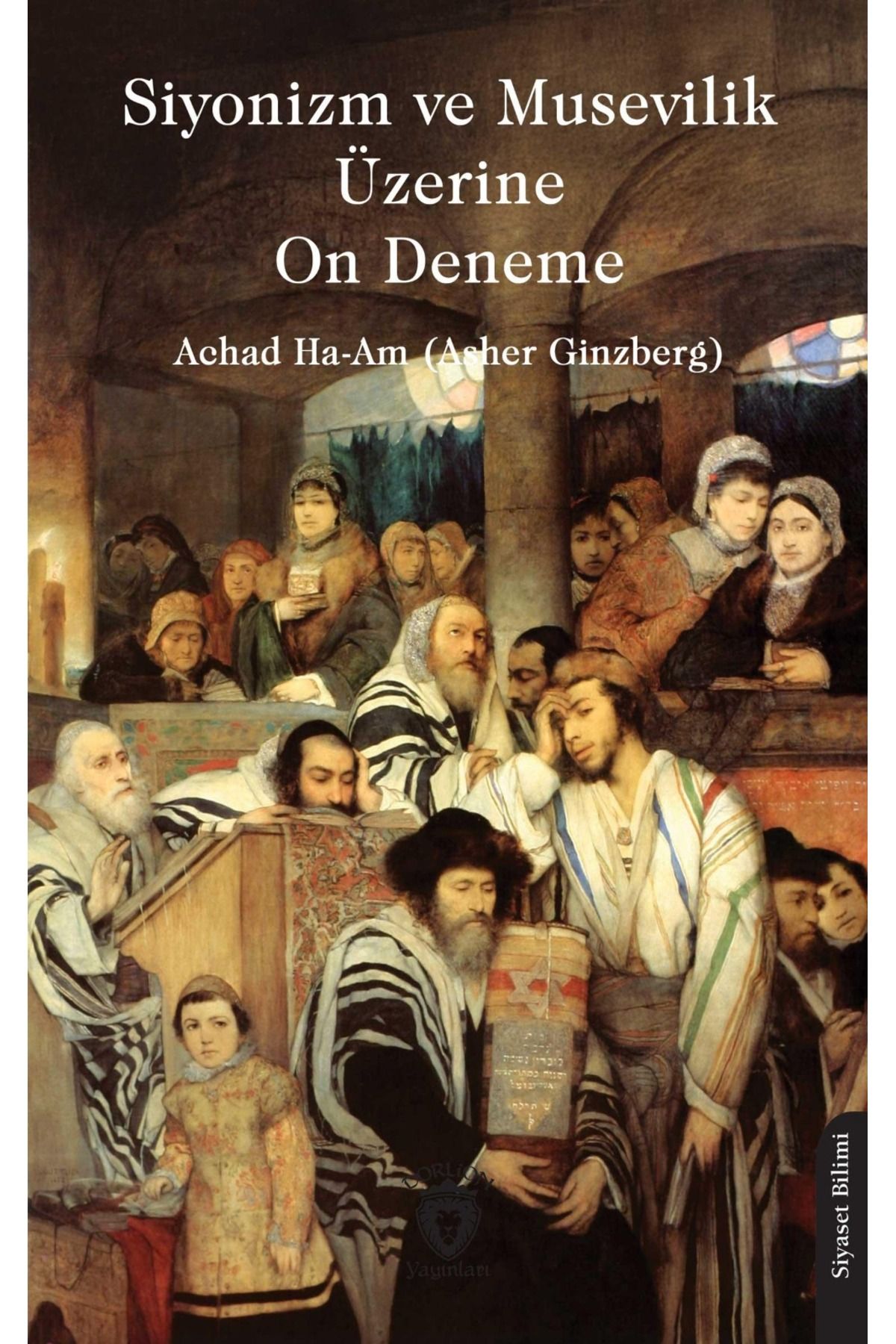 Dorlion Yayınları Siyonizm Ve Musevilik Üzerine On Deneme -Achad Ha-Am (Asher Ginzberg)-