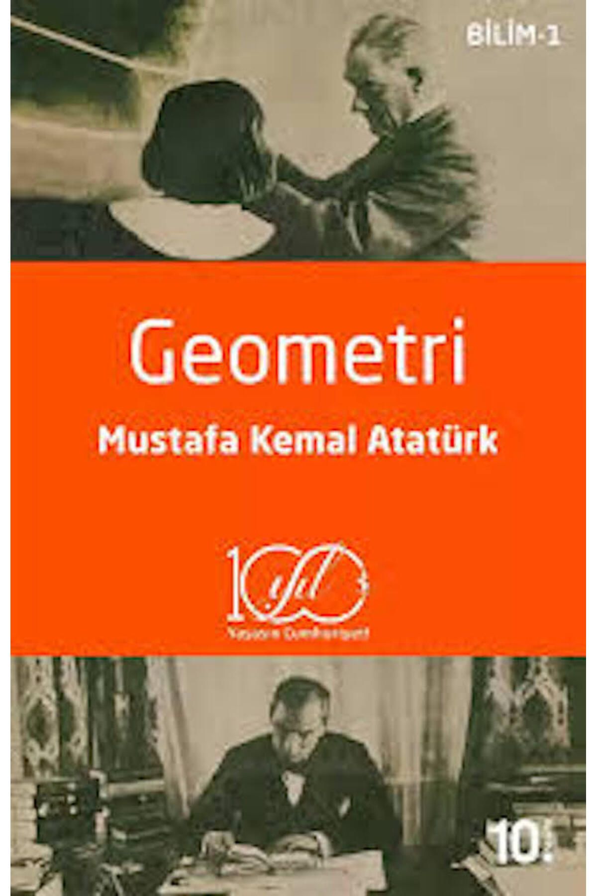 TÜRKİYE İŞ BANKASI KÜLTÜR YAYINLARI Geometri Mustafa Kemal Atatürk Atatürk, Bilim Dizisi 9786254050428