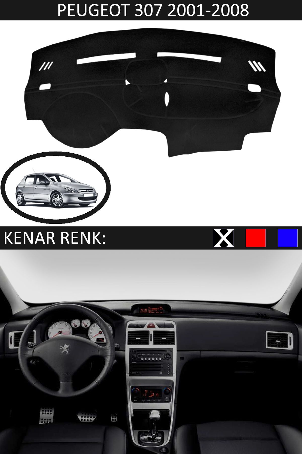 Auralight Peugeot 307 2001-2008 İçin Uygun Torpido Koruma Halısı Siyah Kenar Renk Siyah