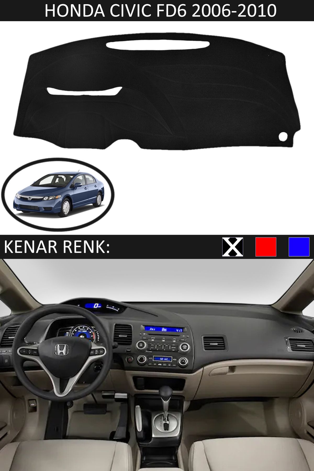 Auralight Honda Civic FD6 2006-2010 İçin Uygun Torpido Koruma Halısı Siyah Kenar Renk Siyah