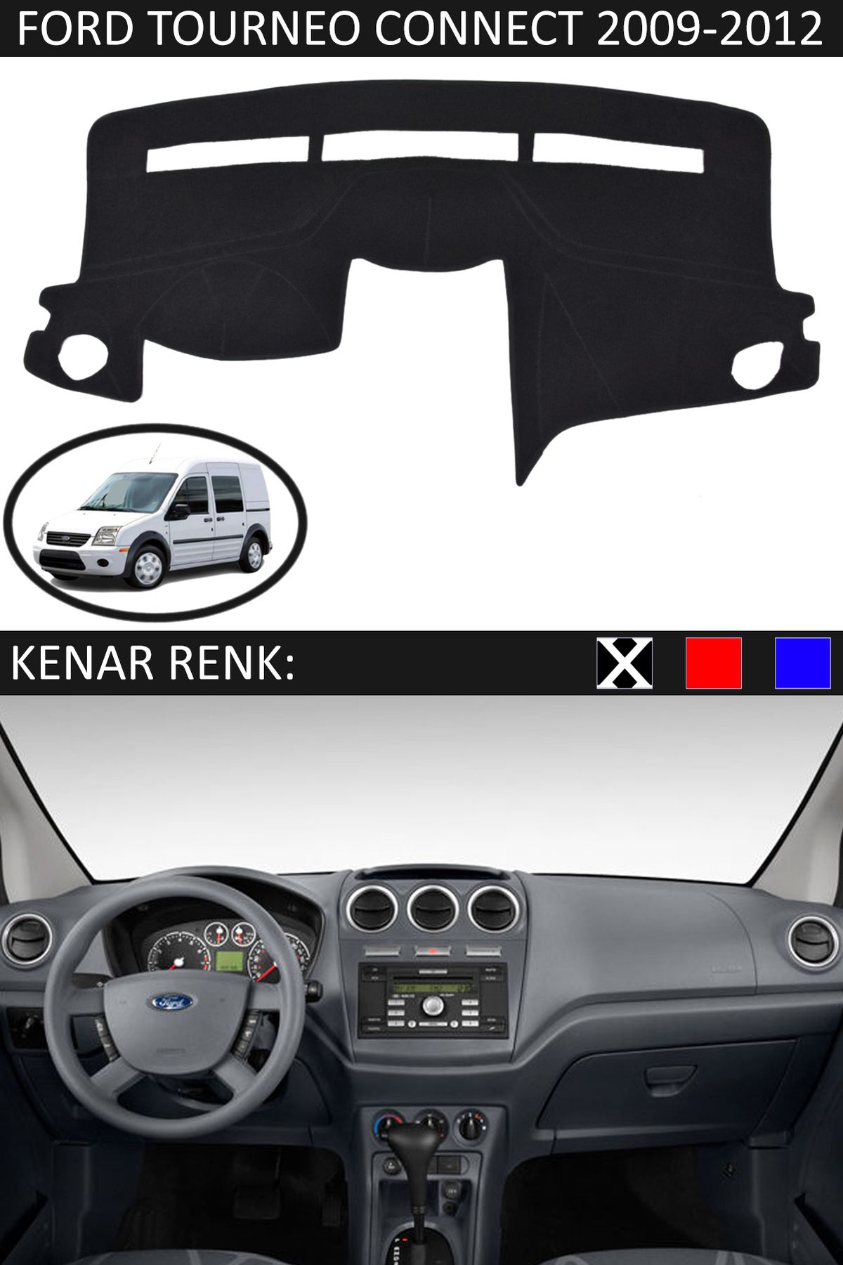 Auralight Ford Tourneo Connect 2009-2012 İçin Uygun Torpido Koruma Halısı Siyah Kenar Renk Siyah