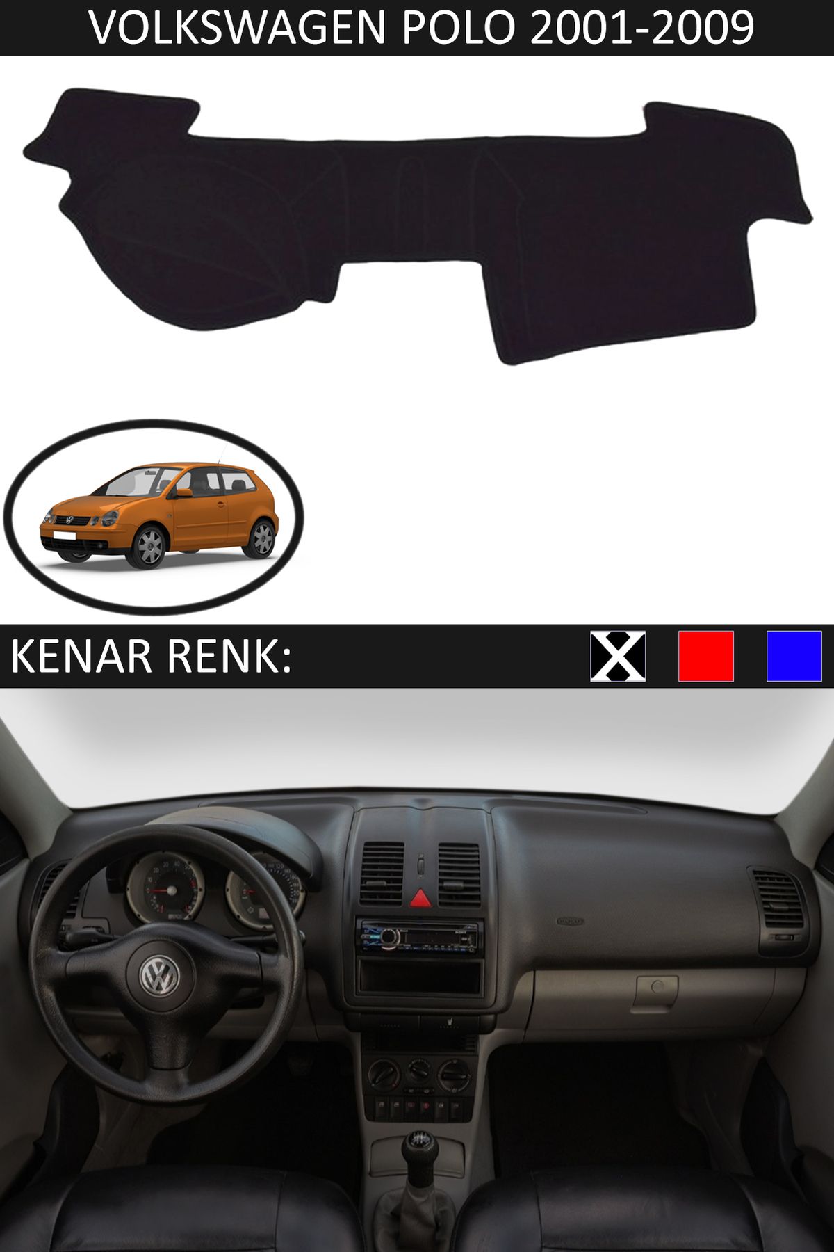 Auralight Volkswagen Polo 2001-2009 İçin Uygun Torpido Koruma Halısı Siyah Kenar Renk Siyah