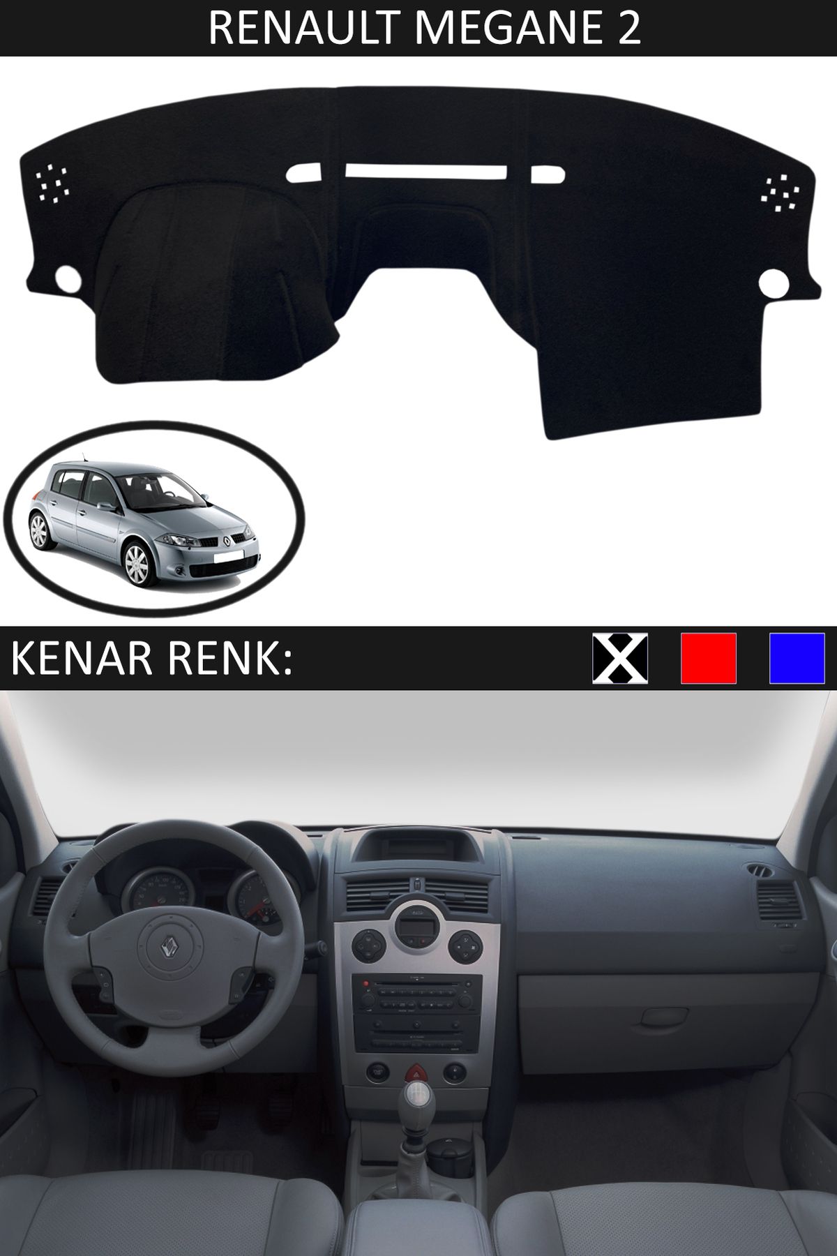 Auralight Renault Megane 2 İçin Uygun Torpido Koruma Halısı Siyah Kenar Renk Siyah