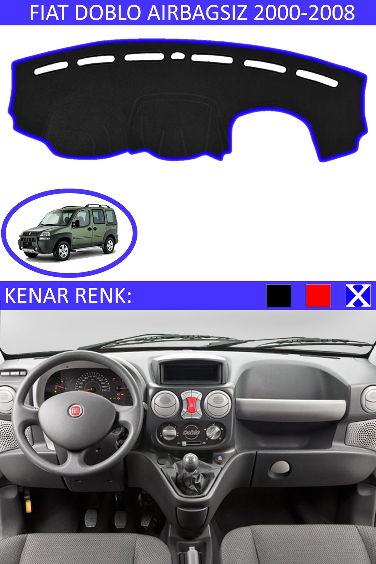 Auralight Fiat Doblo Airbagsiz 2000-2008 İçin Uygun Torpido Koruma Halısı Siyah Kenar Renk Mavi