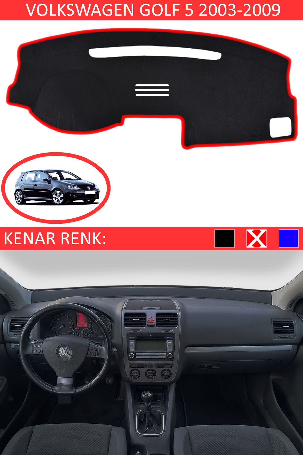 Auralight Volkswagen Golf 5 2003-2009 İçin Uygun Torpido Koruma Halısı Siyah Kenar Renk Kırmızı