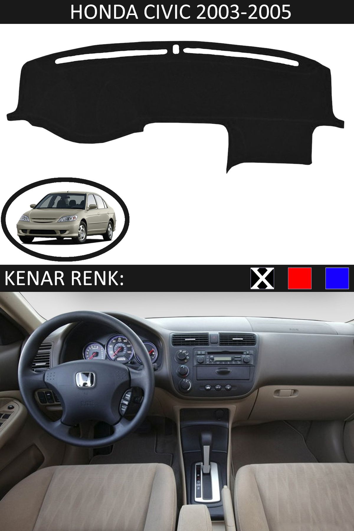 Auralight Honda Civic Vtec2 2003-2005 İçin Uygun Torpido Koruma Halısı Siyah Kenar Renk Siyah