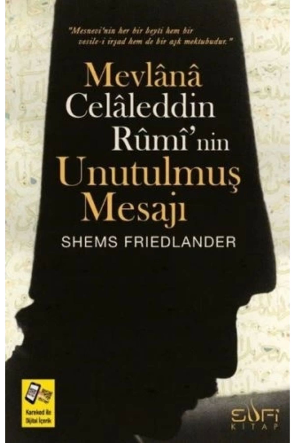 Sufi Kitap Mevlana Celaleddin Rumi'nin Unutulmuş Mesajı