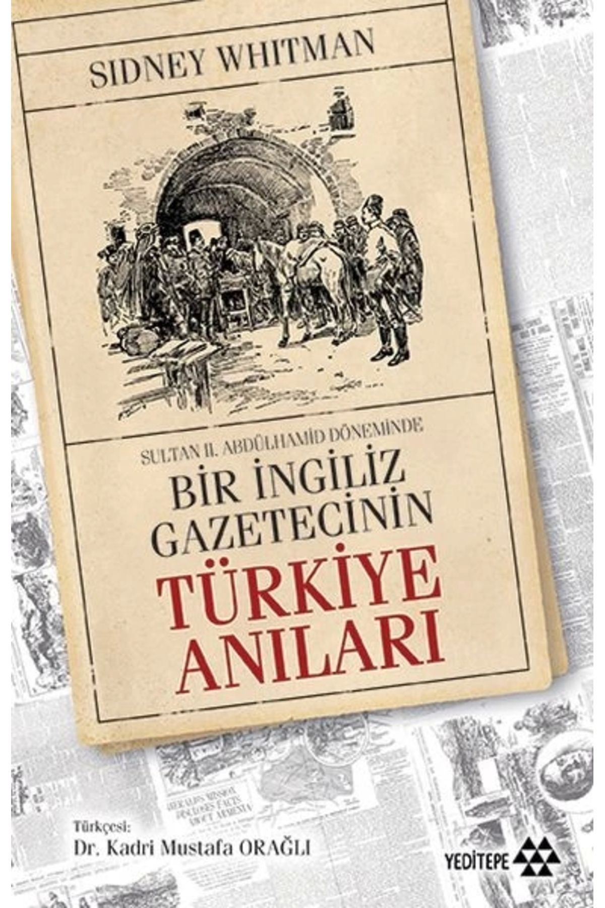 Yeditepe Yayınevi Bir İngiliz Gazetecinin Türkiye Anıları