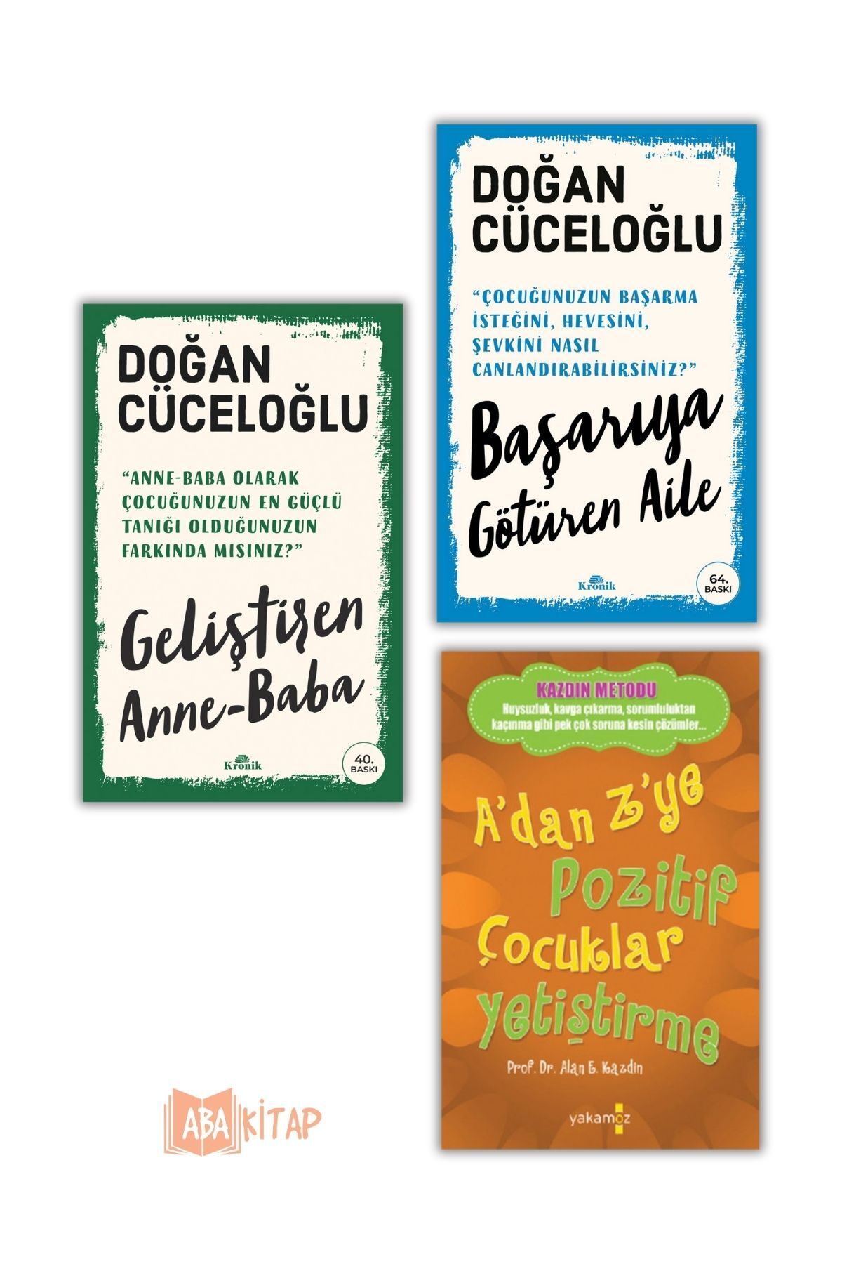 Kronik Kitap 1. Geliştiren Anne-Baba 2. Başarıya Götüren Aile 3. A'dan Z'ye Pozitif Çocuklar Yetiştirme, 3 Kitap